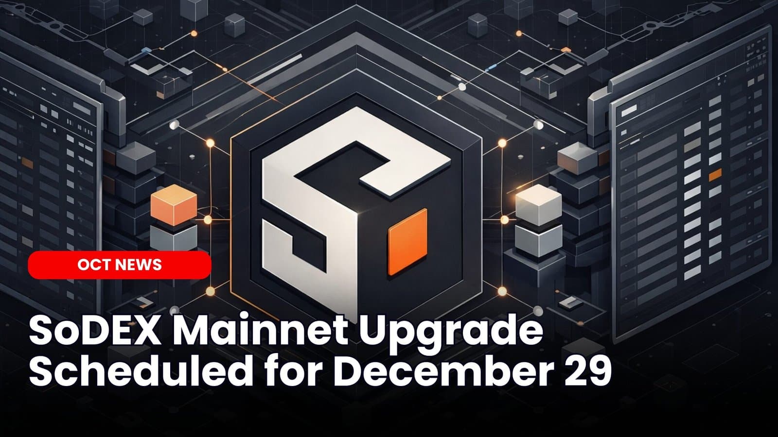 SoDEX Mainnet Upgrade Scheduled for December 29