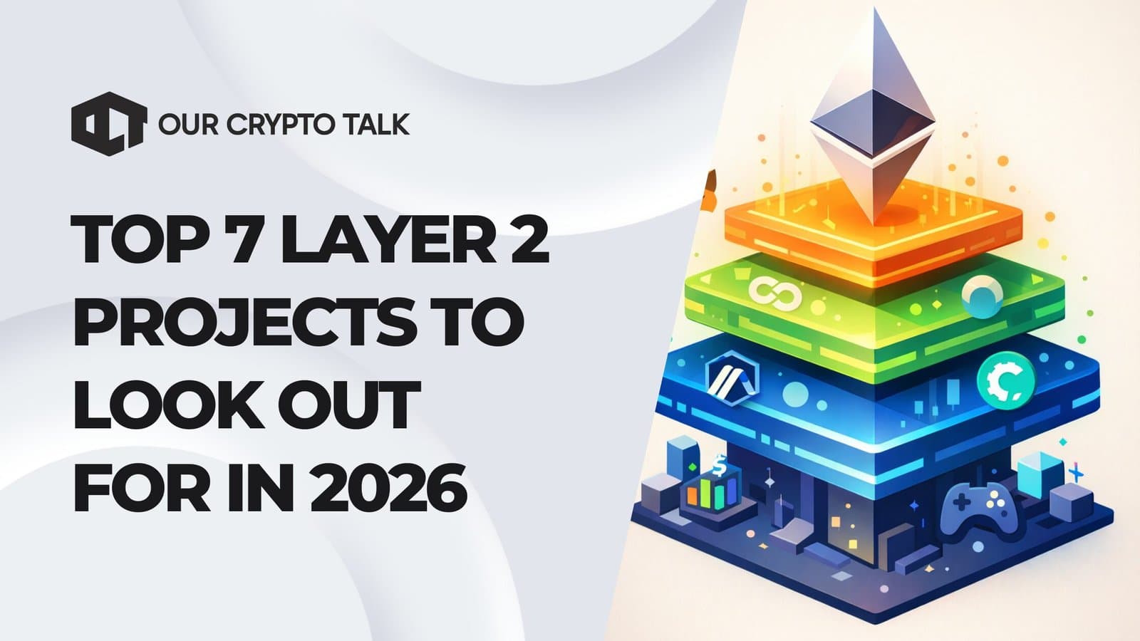 Top 7 Layer 2 Projects To Look Out For In 2026