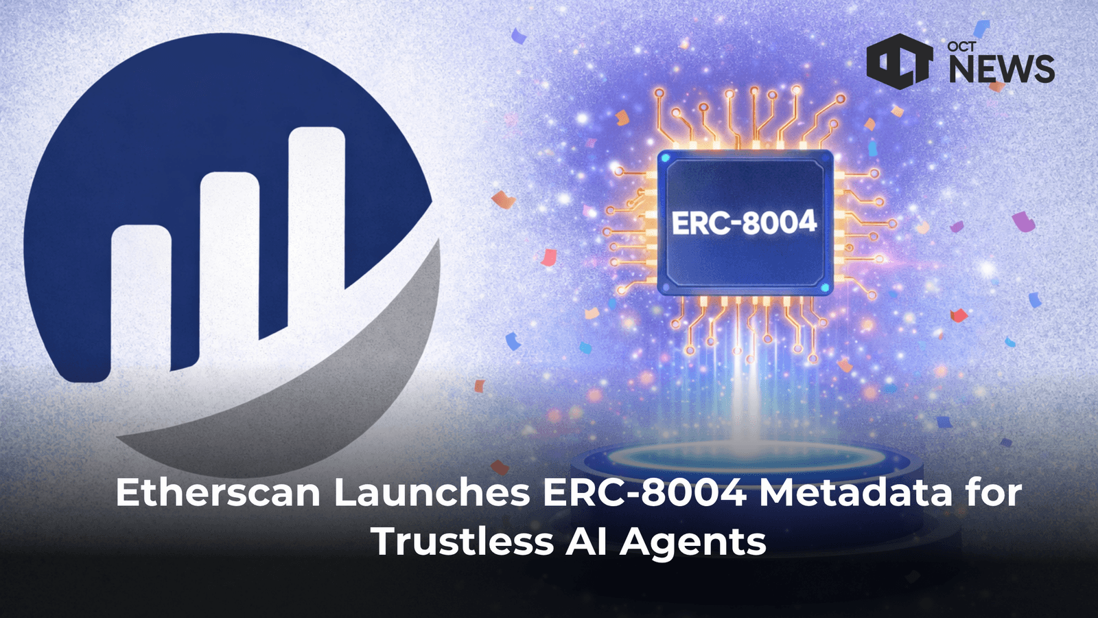 Etherscan Launches ERC-8004 Metadata for Trustless AI Agents