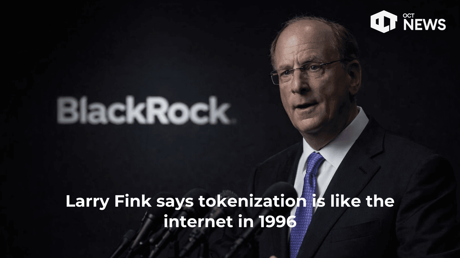 Larry Fink says tokenization is like the internet in 1996