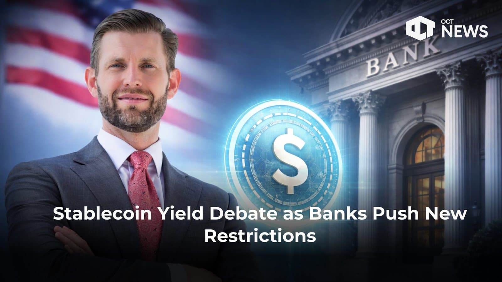 Stablecoin Yield Debate as Banks Push New Restrictions
