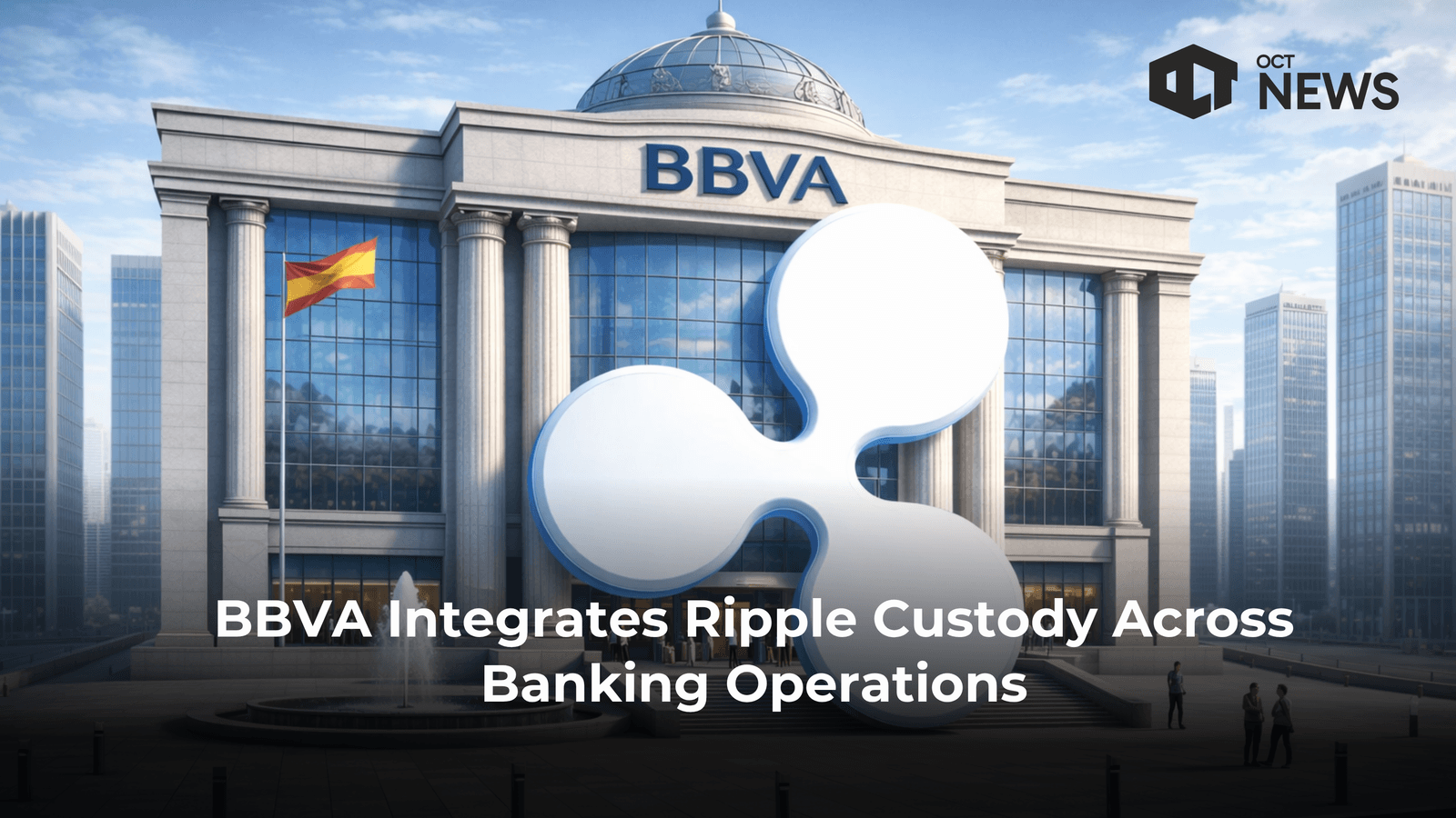 BBVA Integrates Ripple Custody Across Banking Operations image