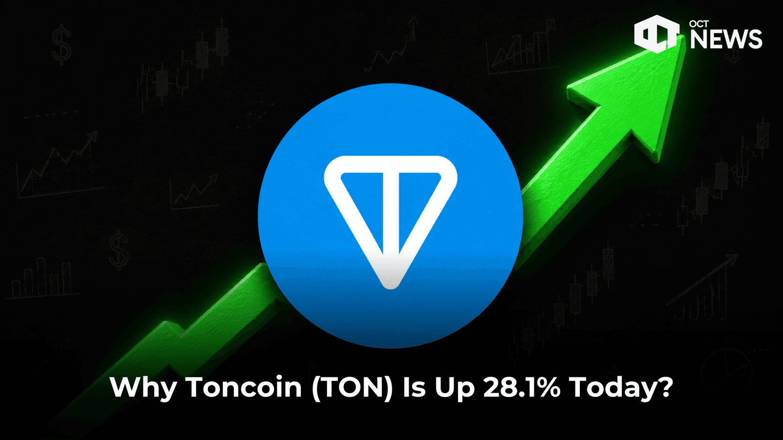 Why Toncoin (TON) Is Up 28.1% Today?