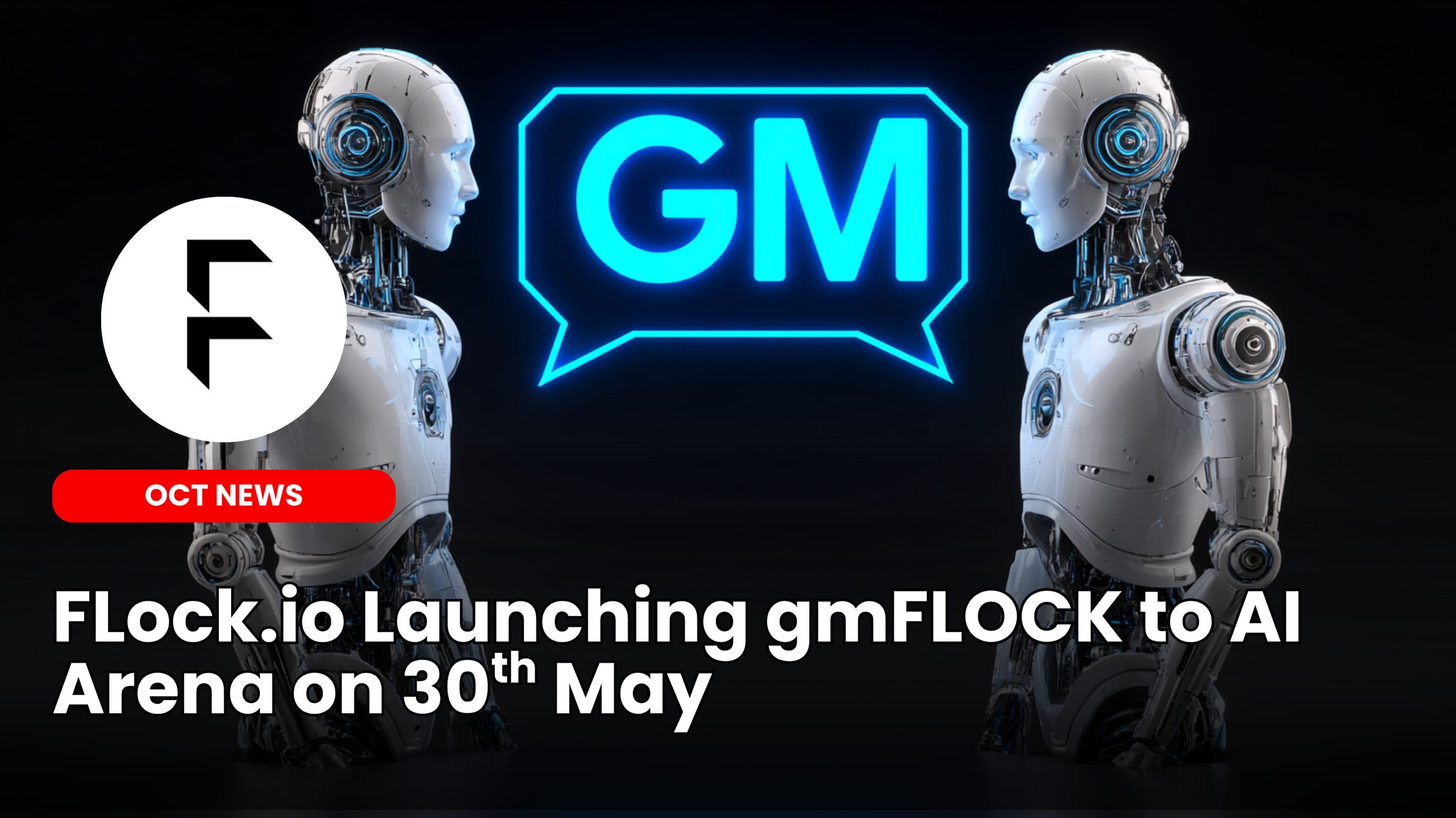 FLock.io Launching gmFLOCK to AI Arena on 30th May