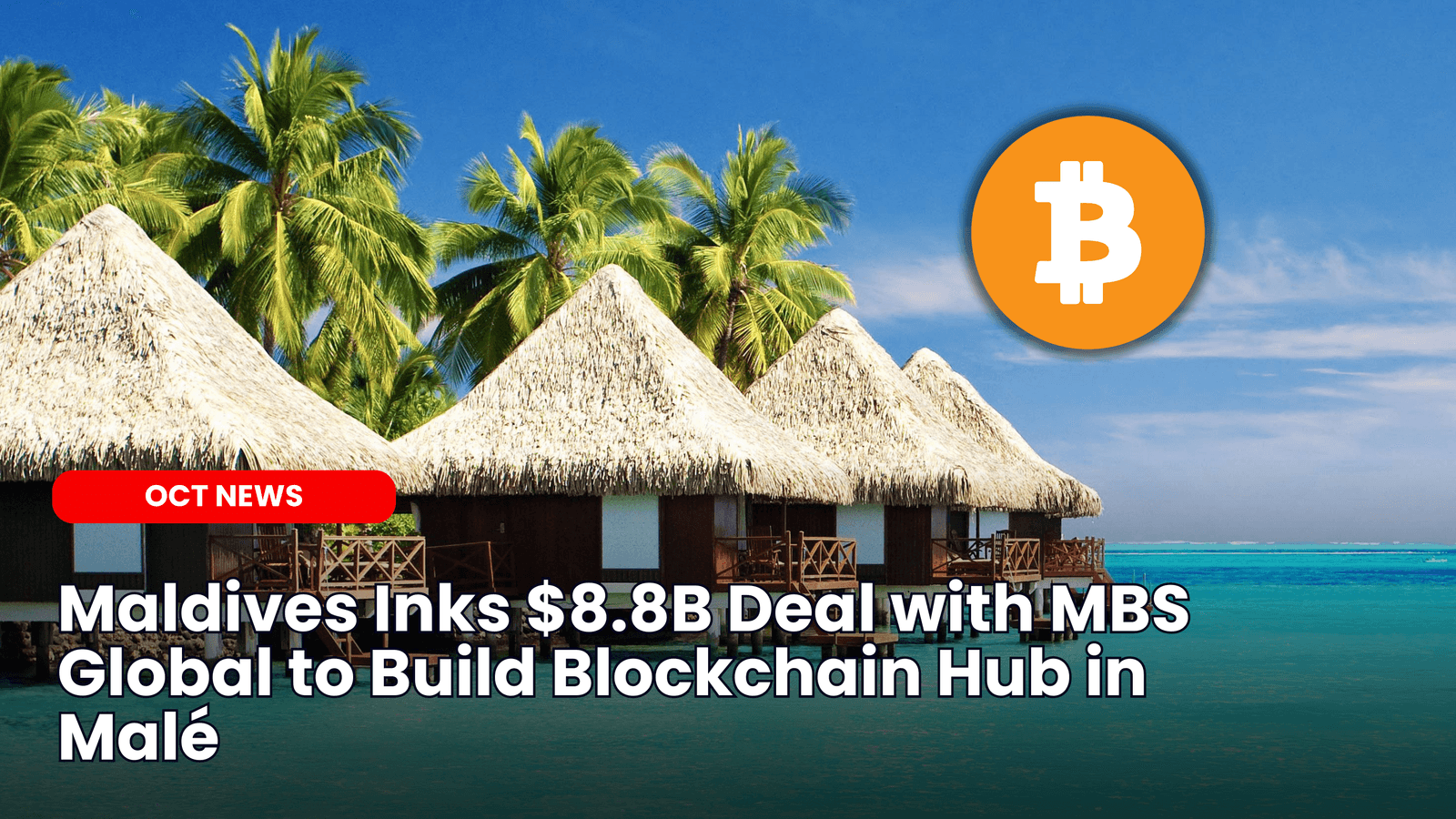 Maldives Inks $8.8B Deal with MBS Global to Build Blockchain Hub in Malé image