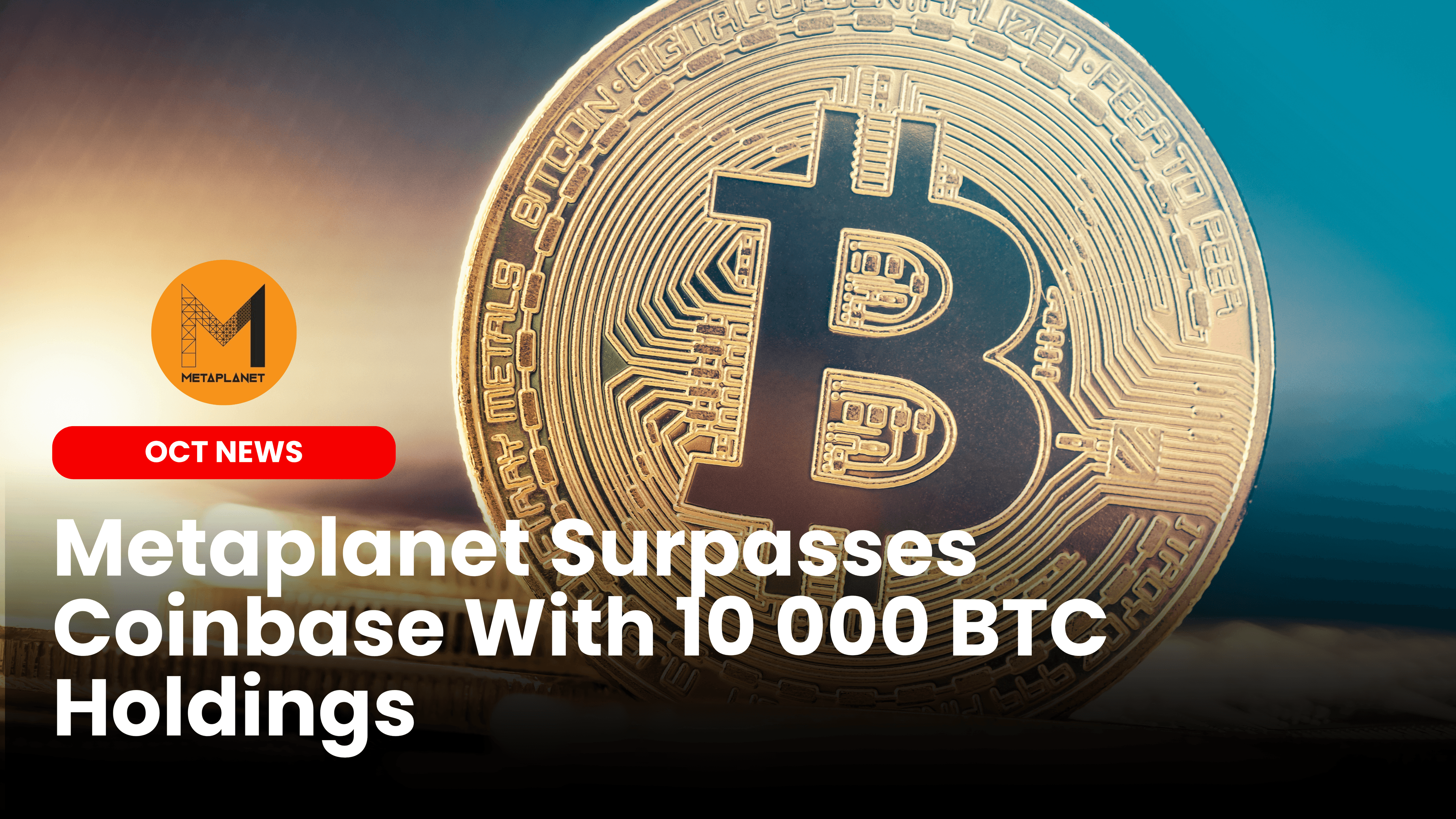 Metaplanet Surpasses Coinbase With 10,000 BTC Holdings