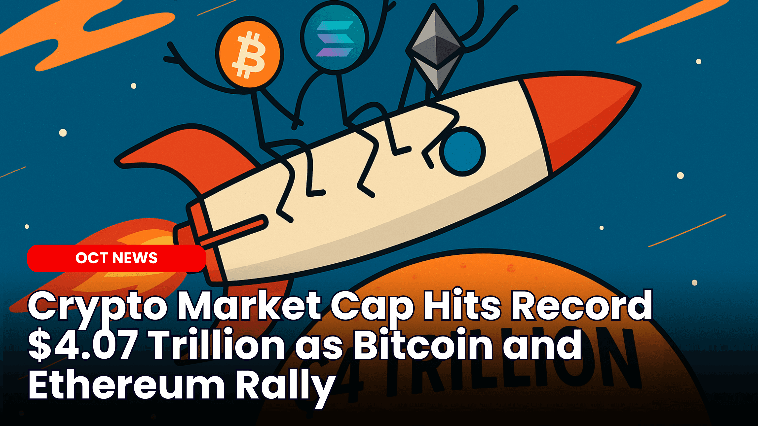 Crypto Market Cap Hits Record $4.07 Trillion as Bitcoin and Ethereum Rally