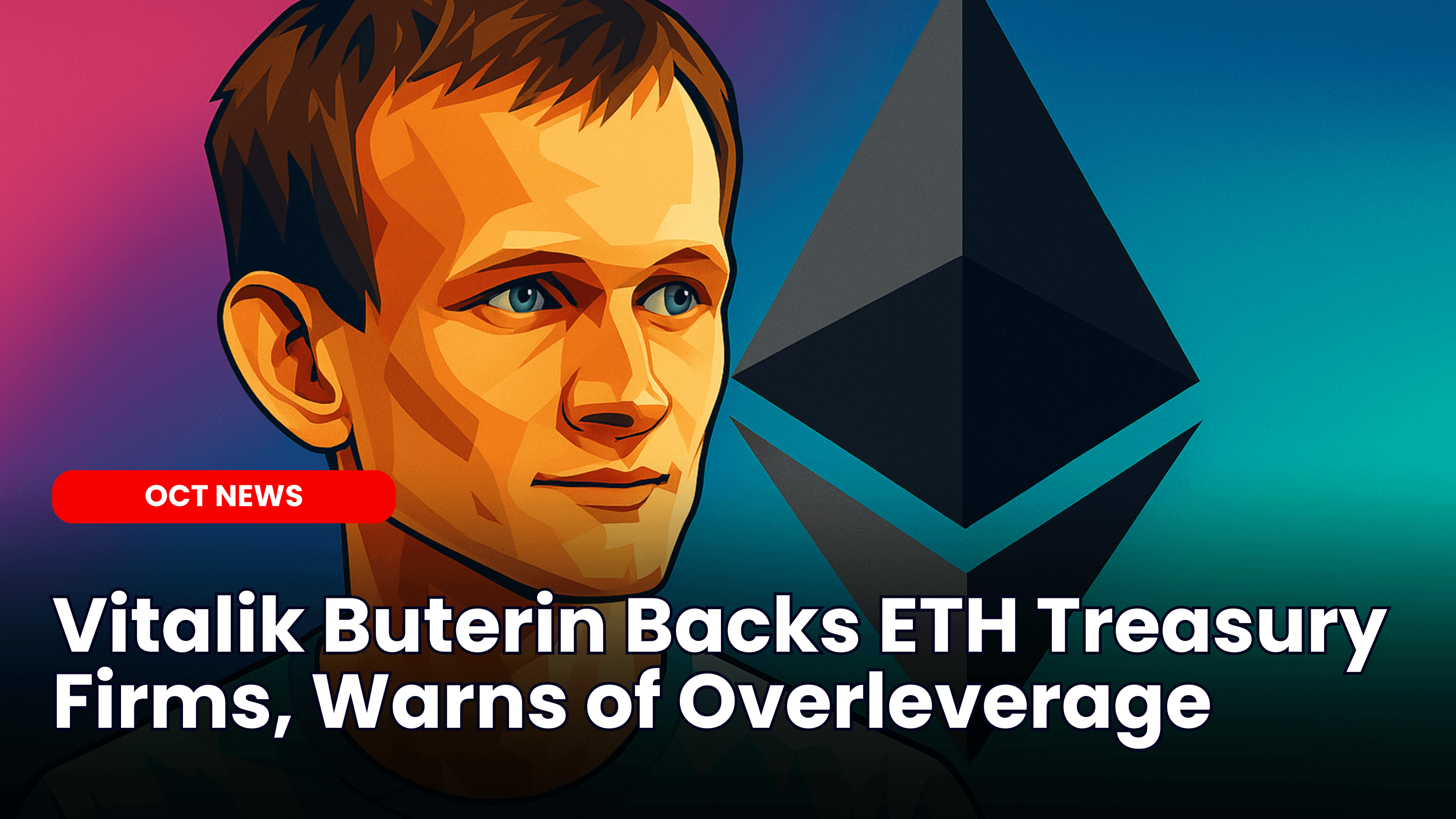 Vitalik Buterin Backs ETH Treasury Firms, Warns of Overleverage