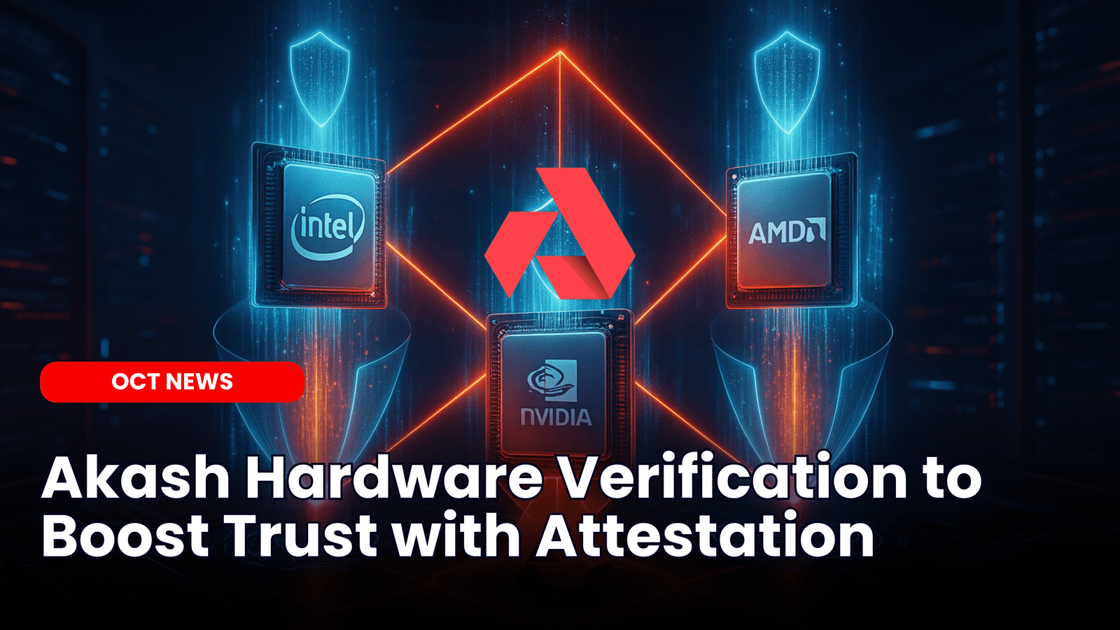 Akash Hardware Verification to Boost Trust with Attestation