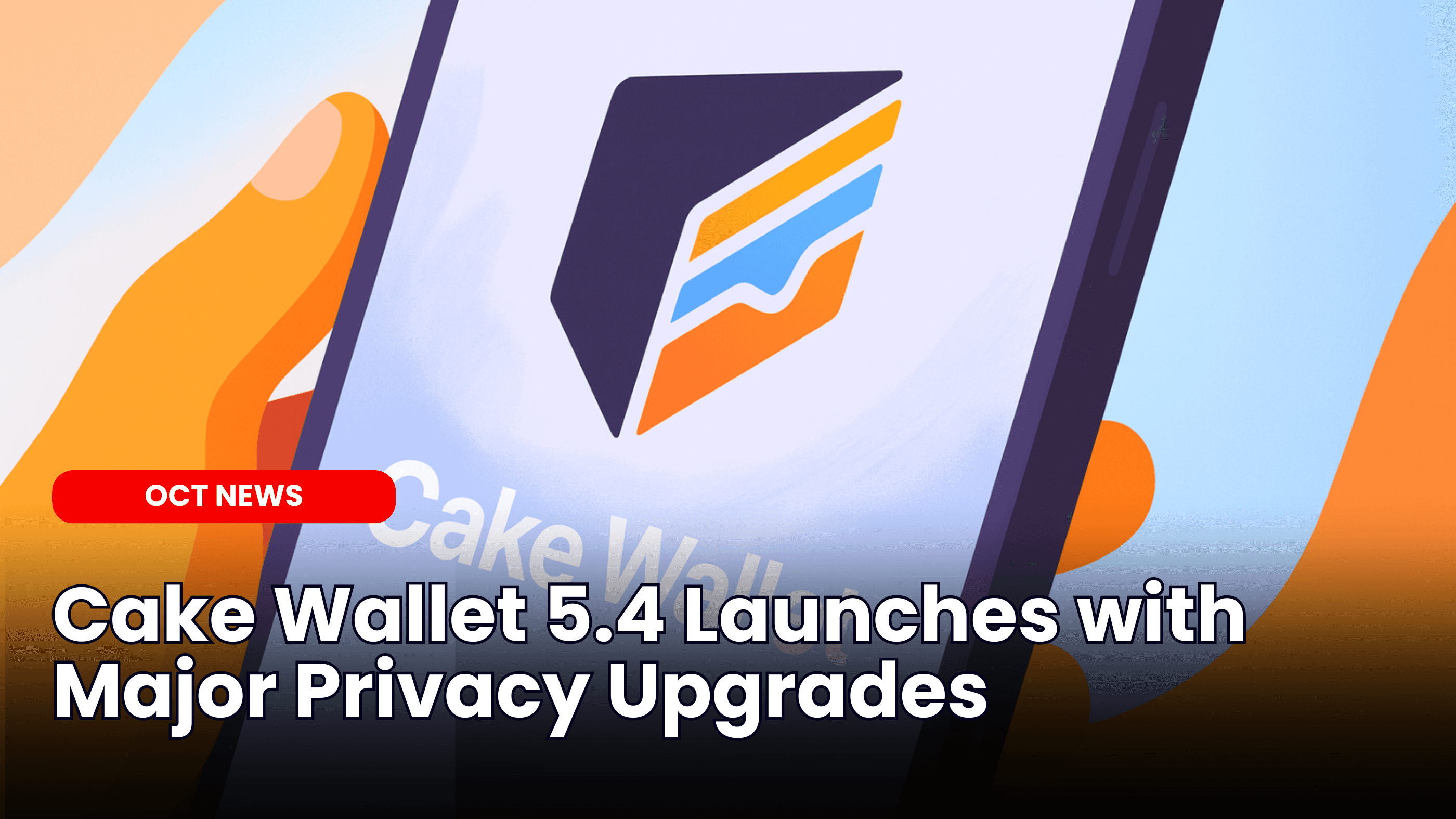 Cake Wallet 5.4 Launches with Major Privacy Upgrades