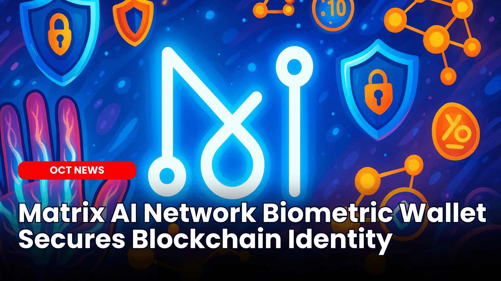 Matrix AI Network Biometric Wallet Secures Blockchain Identity