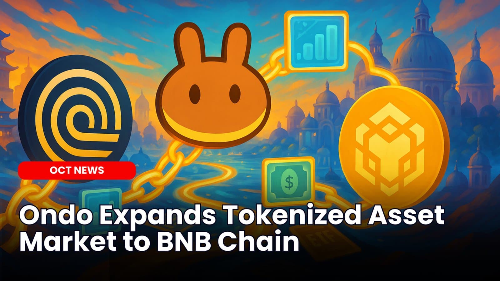 Ondo Expands Tokenized Asset Market to BNB Chain