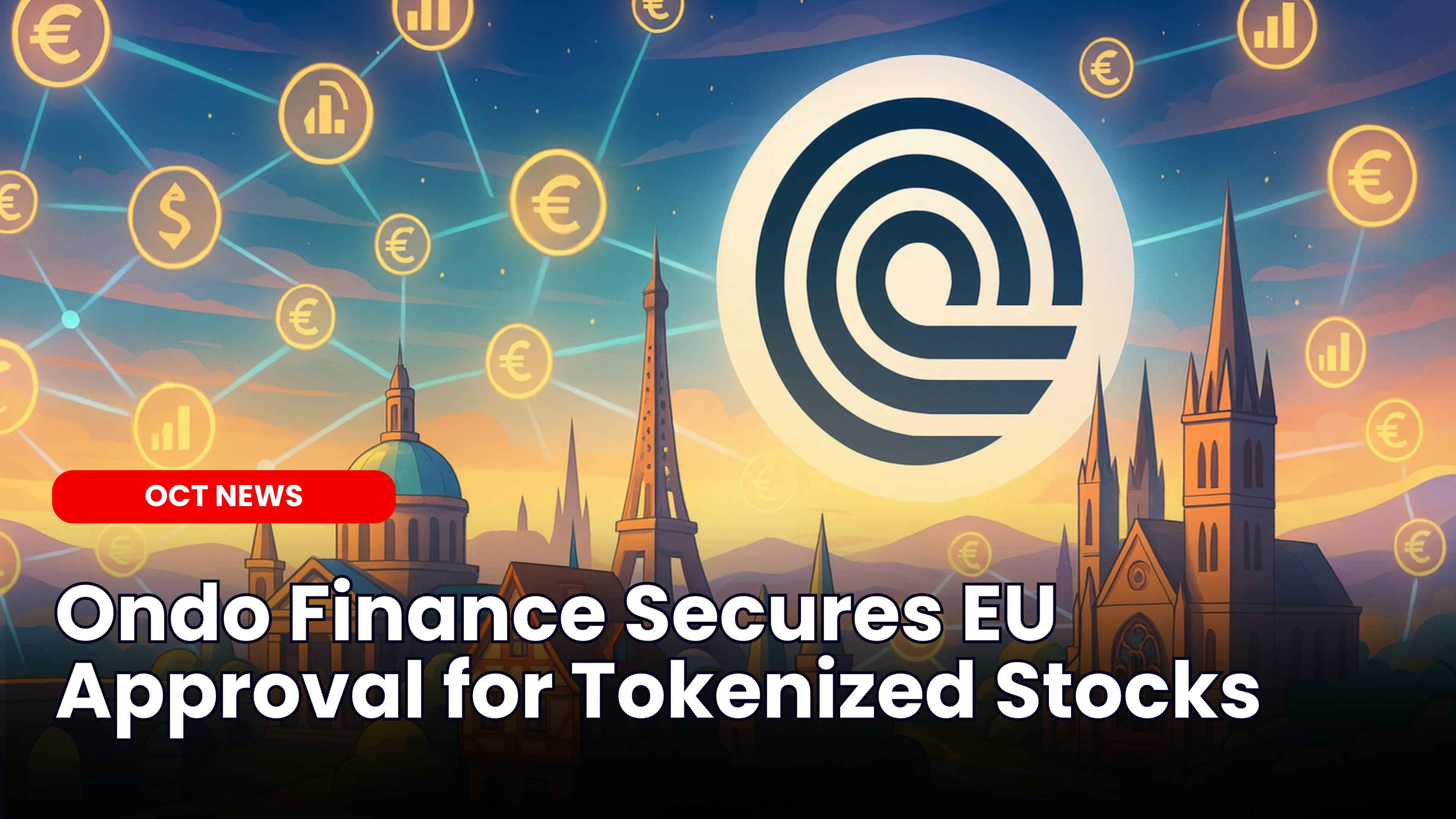 Ondo Finance Secures EU Approval for Tokenized Stocks