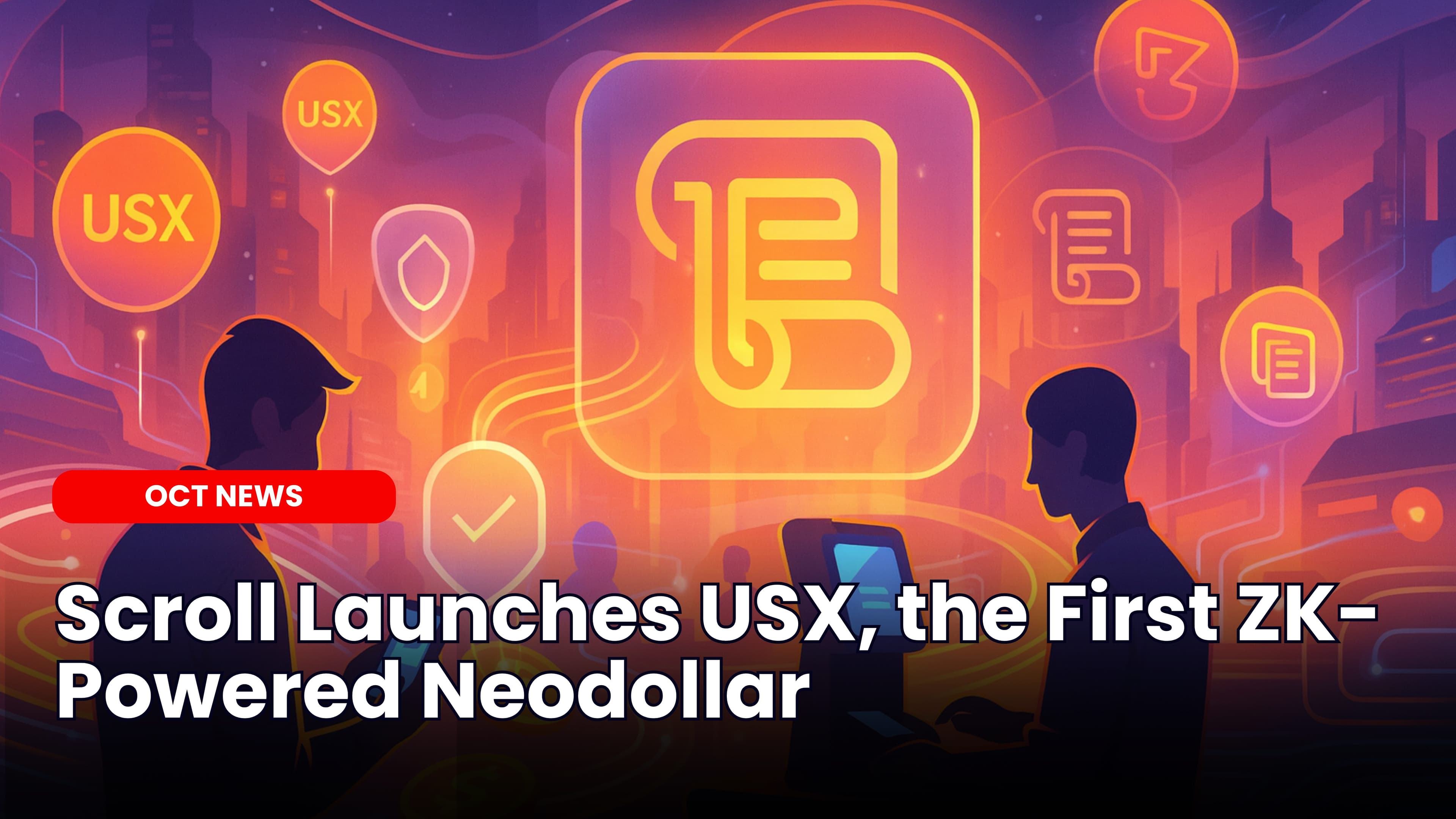 Scroll Launches USX, the First ZK-Powered Neodollar