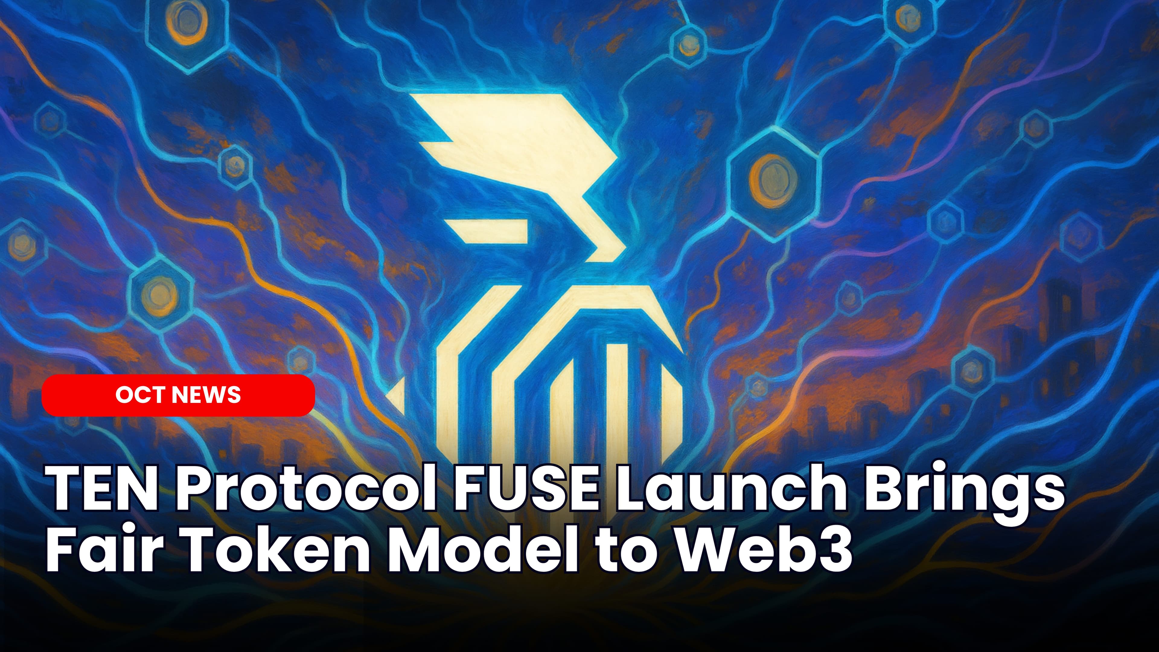 TEN Protocol FUSE Launch Brings Fair Token Model to Web3