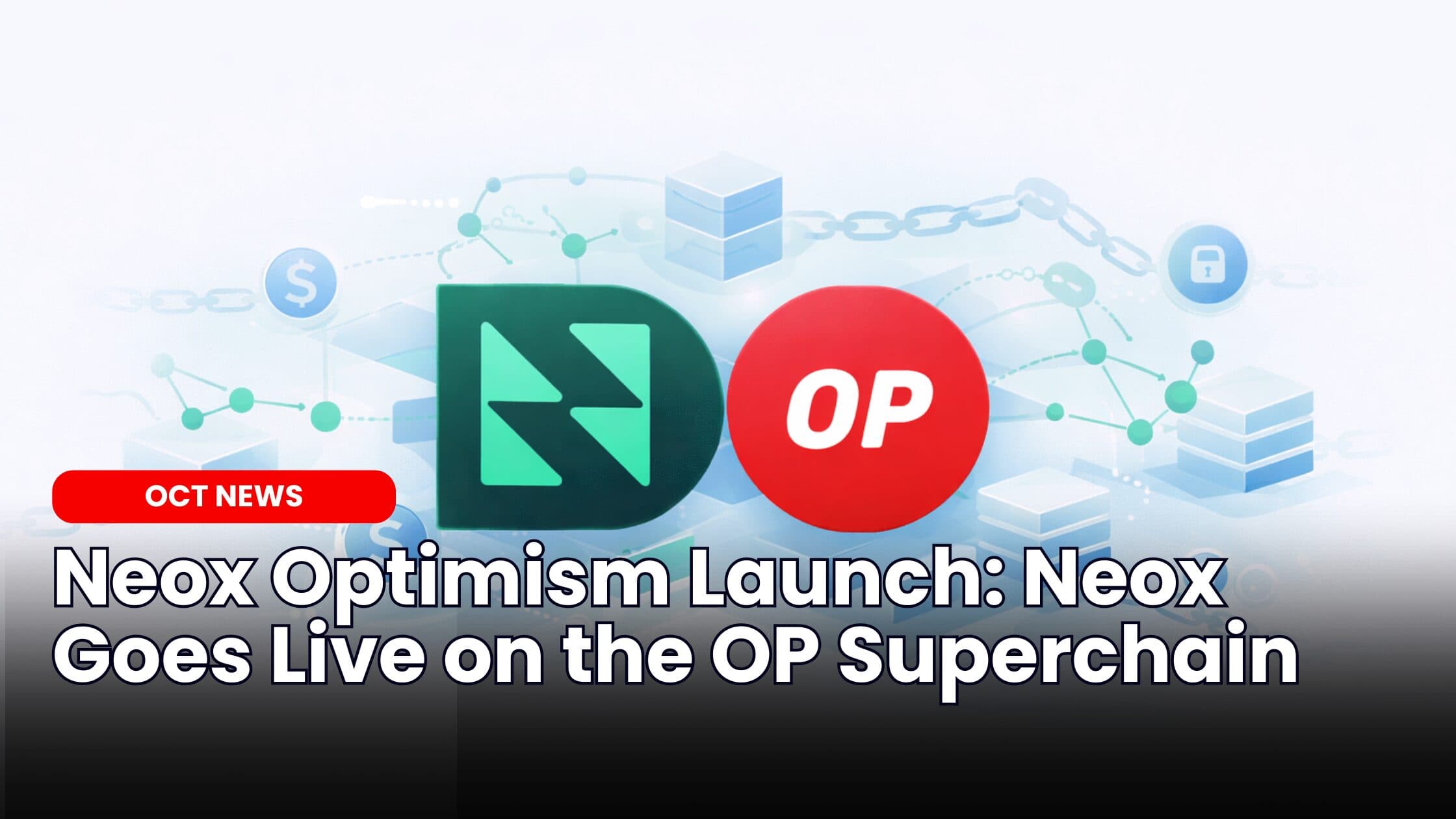 Neox Optimism Launch: Neox Goes Live on the OP Superchain