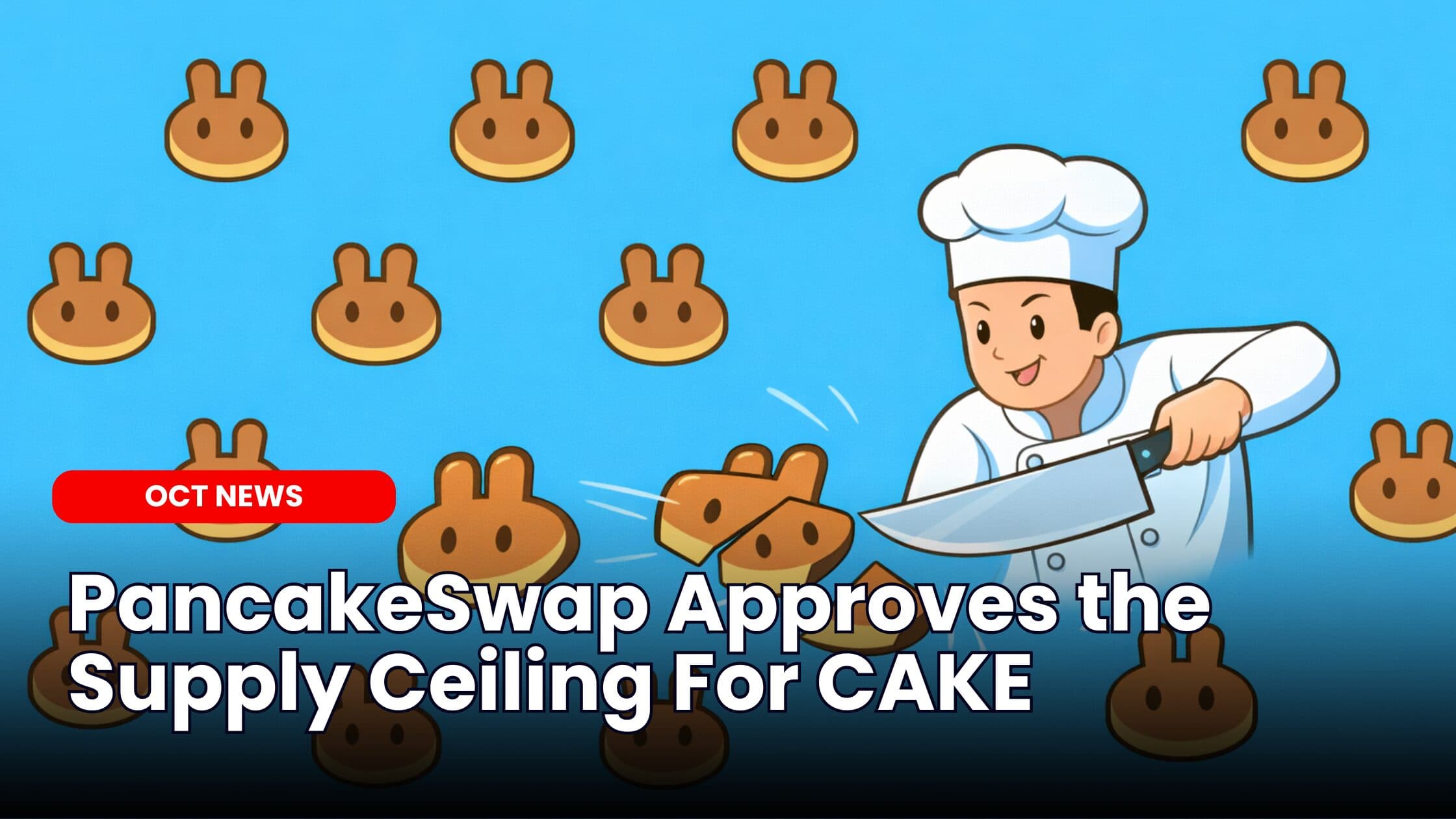 PancakeSwap Approves the Supply Ceiling For CAKE