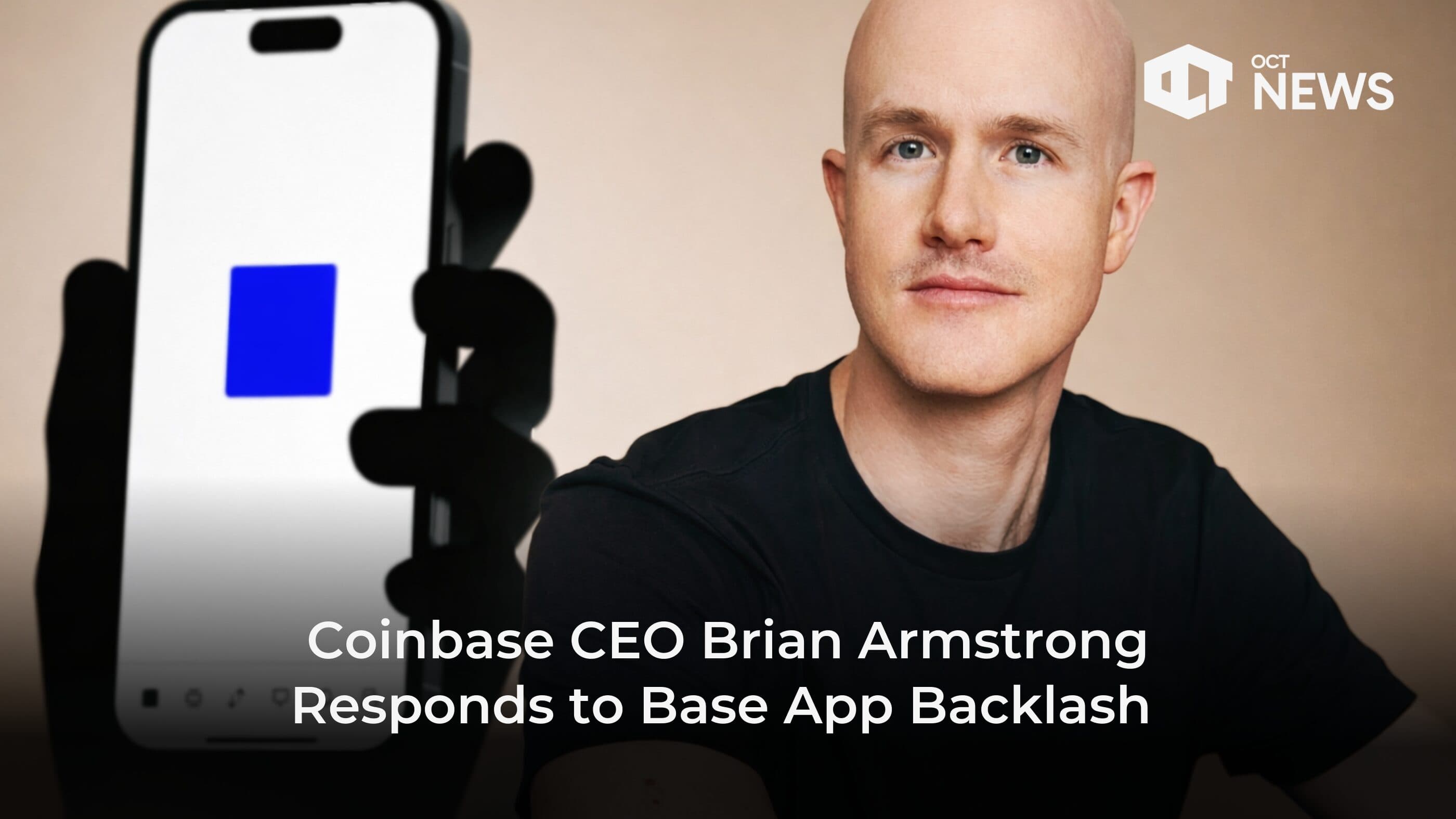 Coinbase CEO Brian Armstrong Responds to Base App Backlash