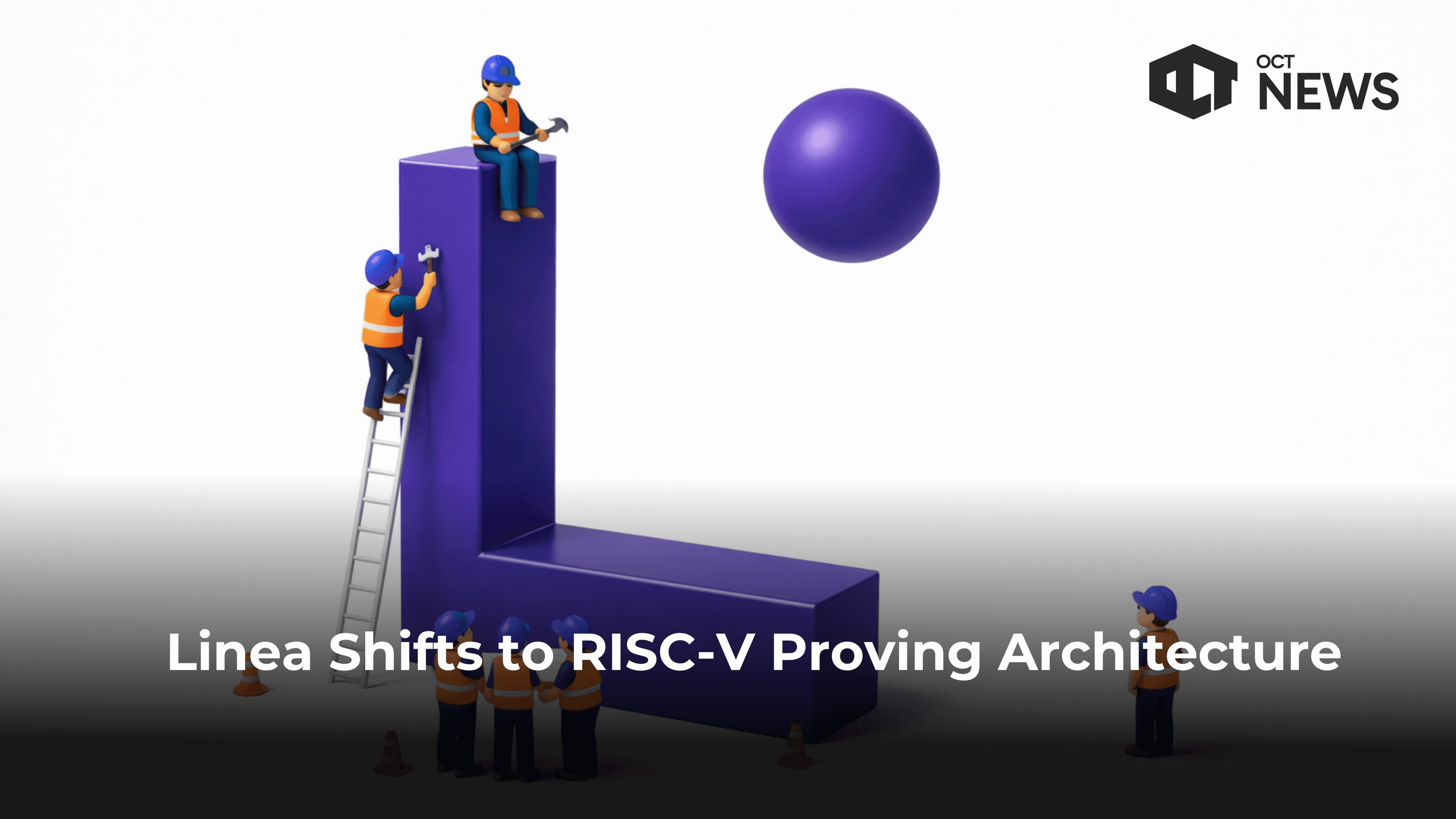 Linea Shifts to RISC-V Proving Architecture