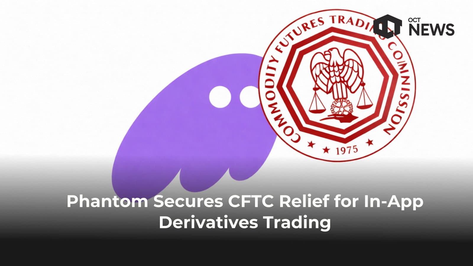 Phantom Secures CFTC Relief for In-App Derivatives Trading image