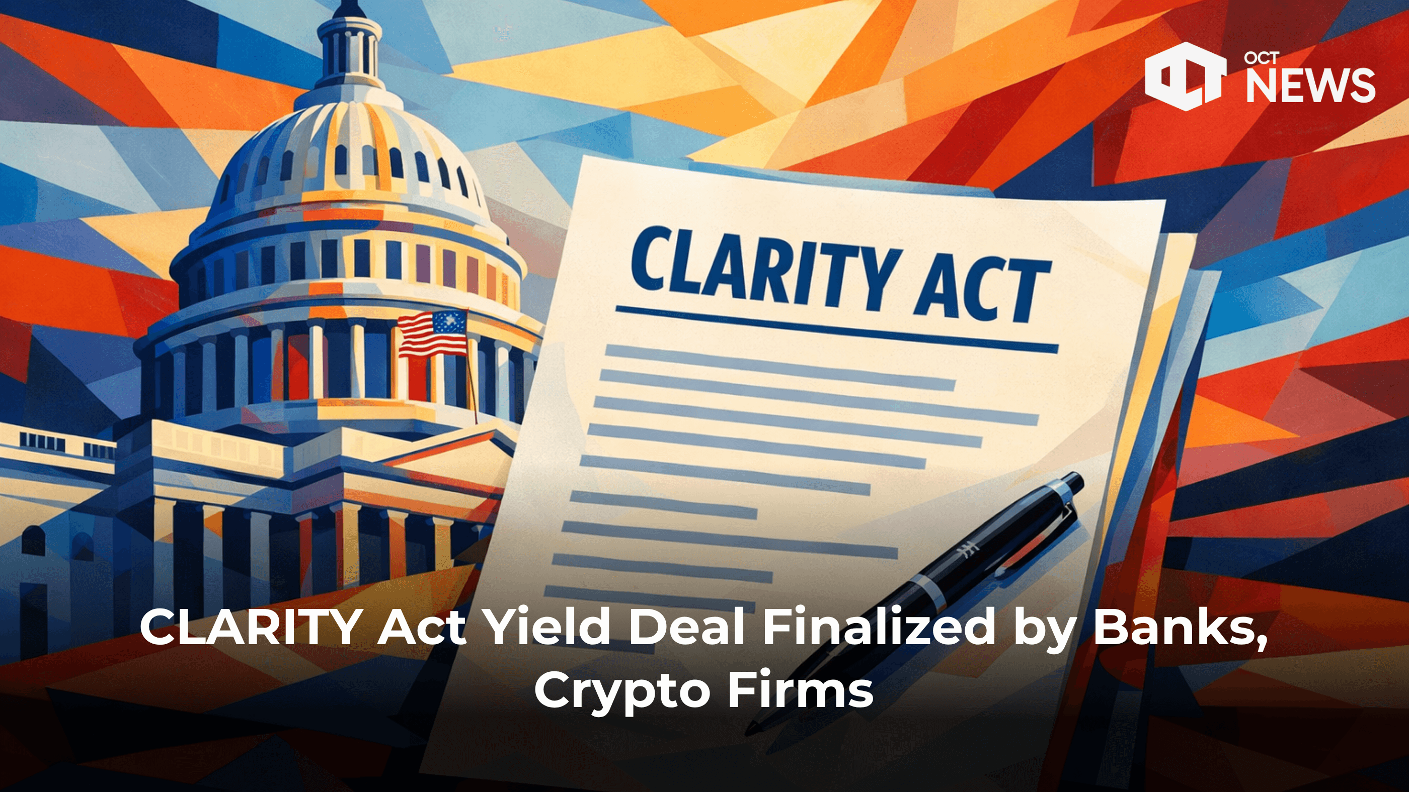 CLARITY Act Yield Deal Finalized by Banks, Crypto Firms