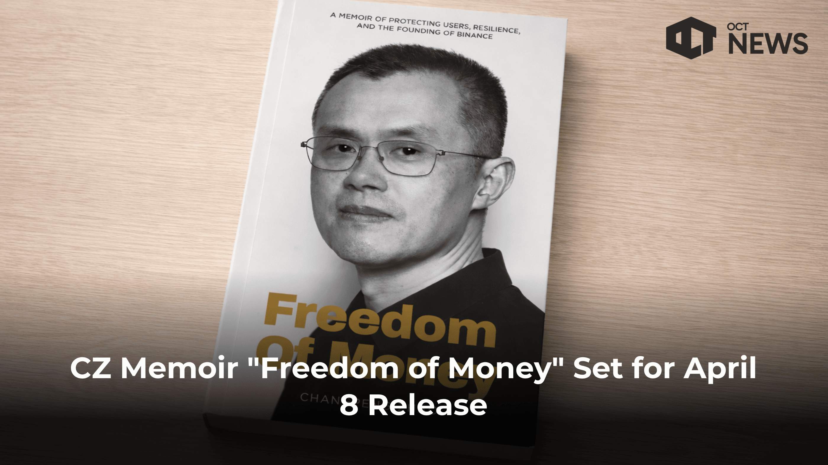 CZ Memoir “Freedom of Money” Set for April 8 Release