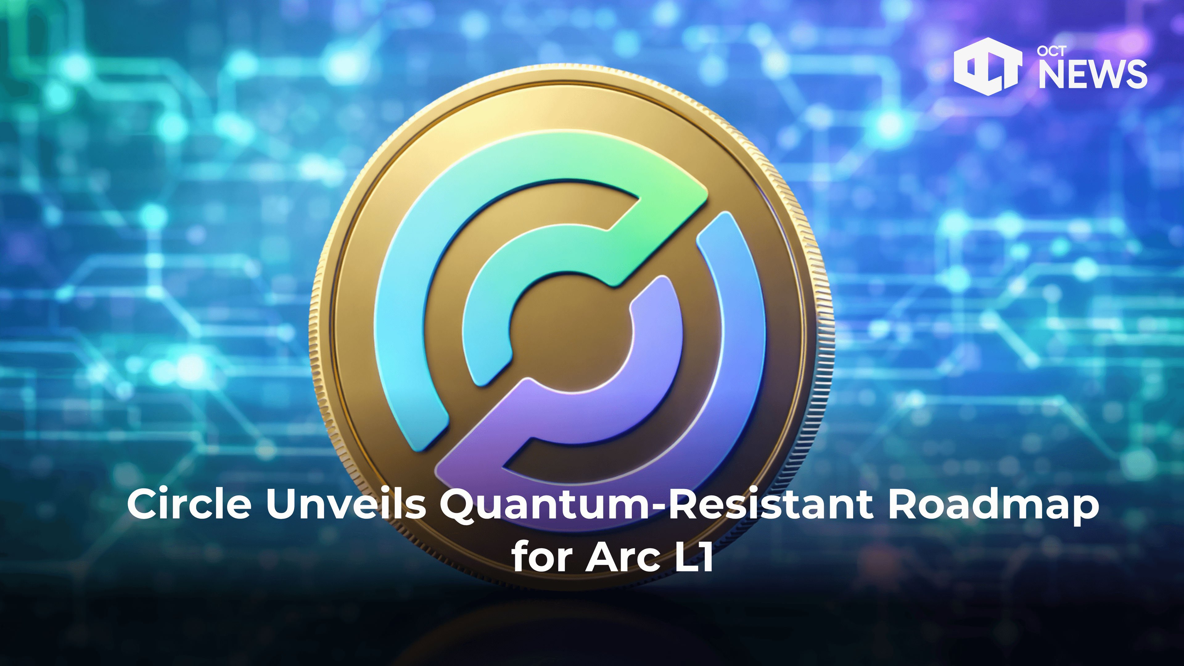 Circle Unveils Quantum-Resistant Roadmap for Arc L1