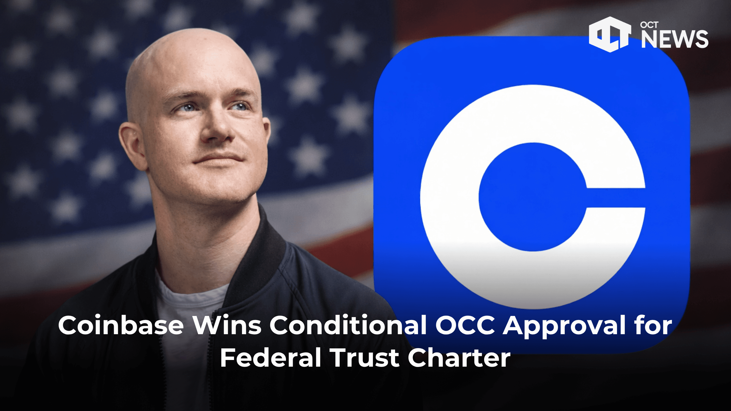 Coinbase Wins Conditional OCC Approval for Federal Trust Charter