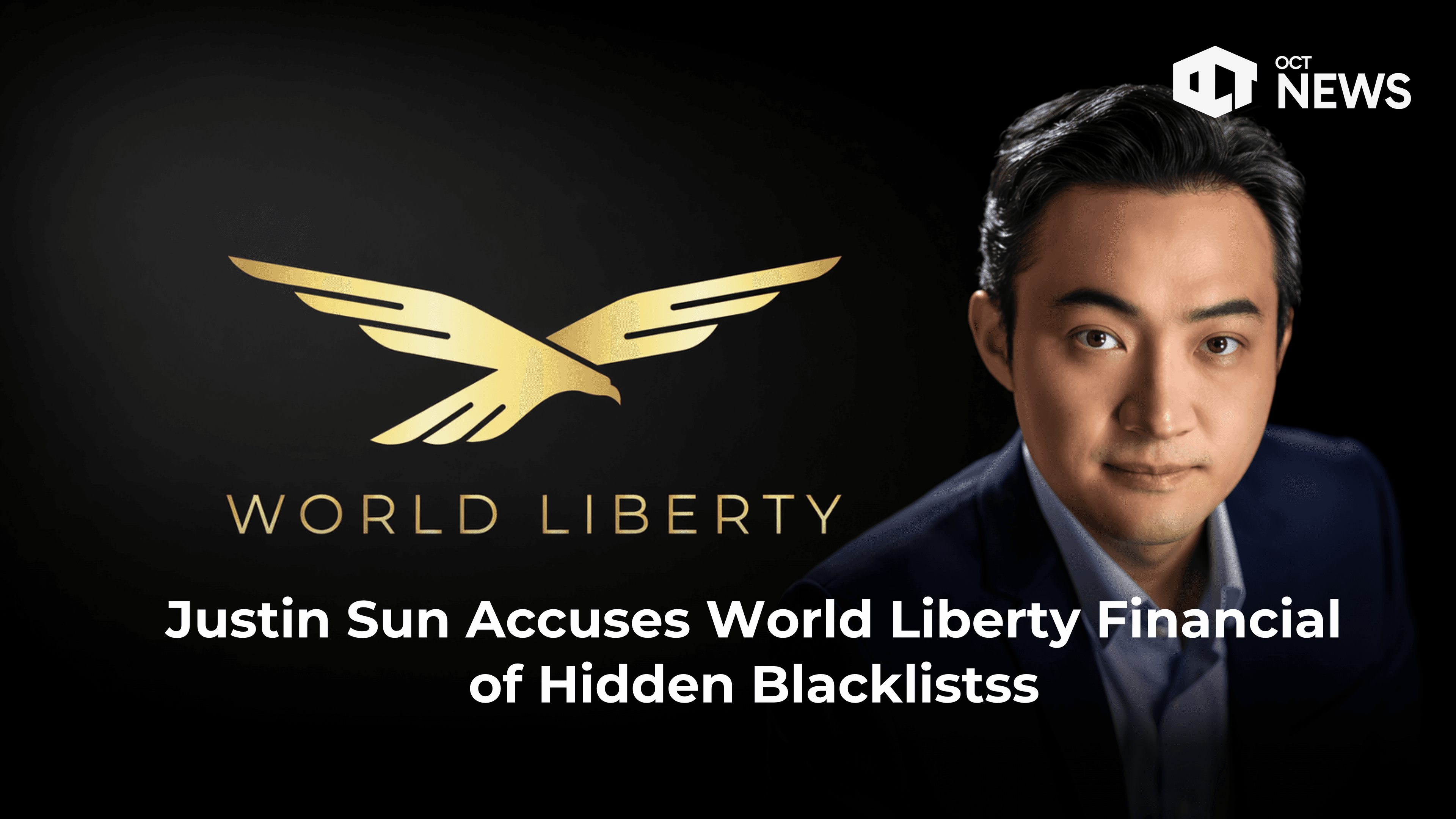 Justin Sun Accuses World Liberty Financial of Hidden Blacklist