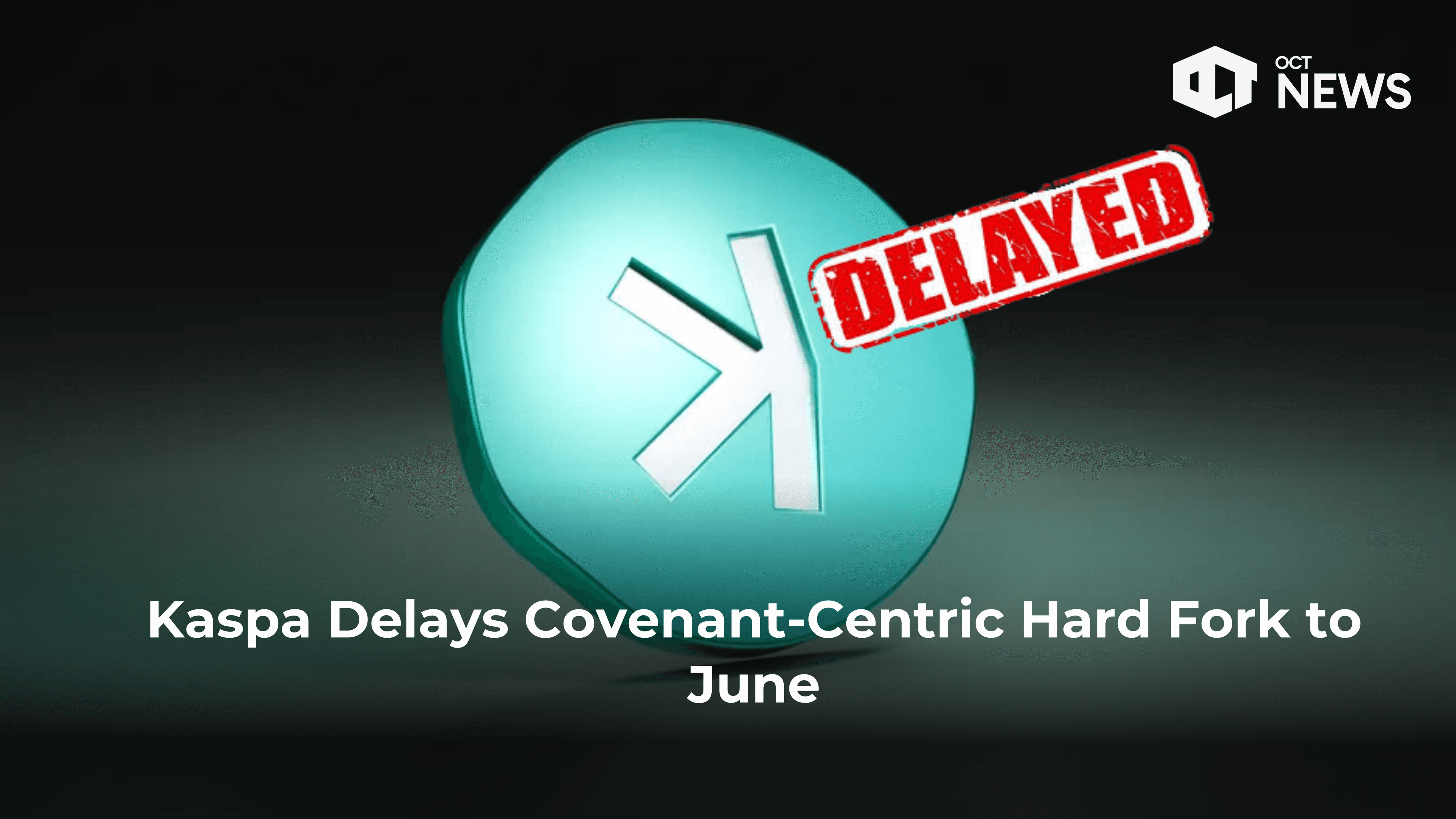 Kaspa Delays Covenant-Centric Hard Fork to June