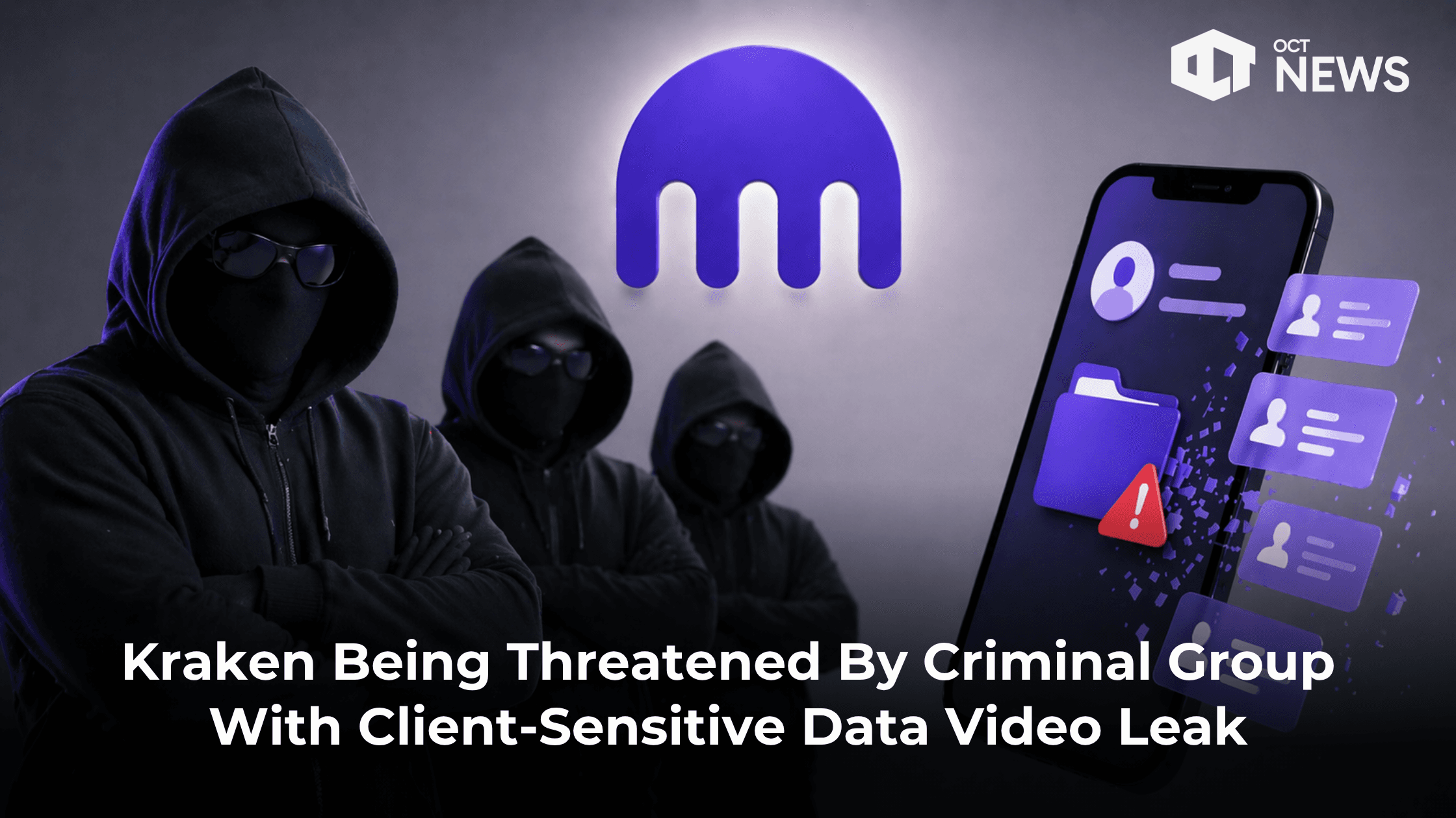 Kraken Being Threatened By Criminal Group With Client-Sensitive Data Video Leak