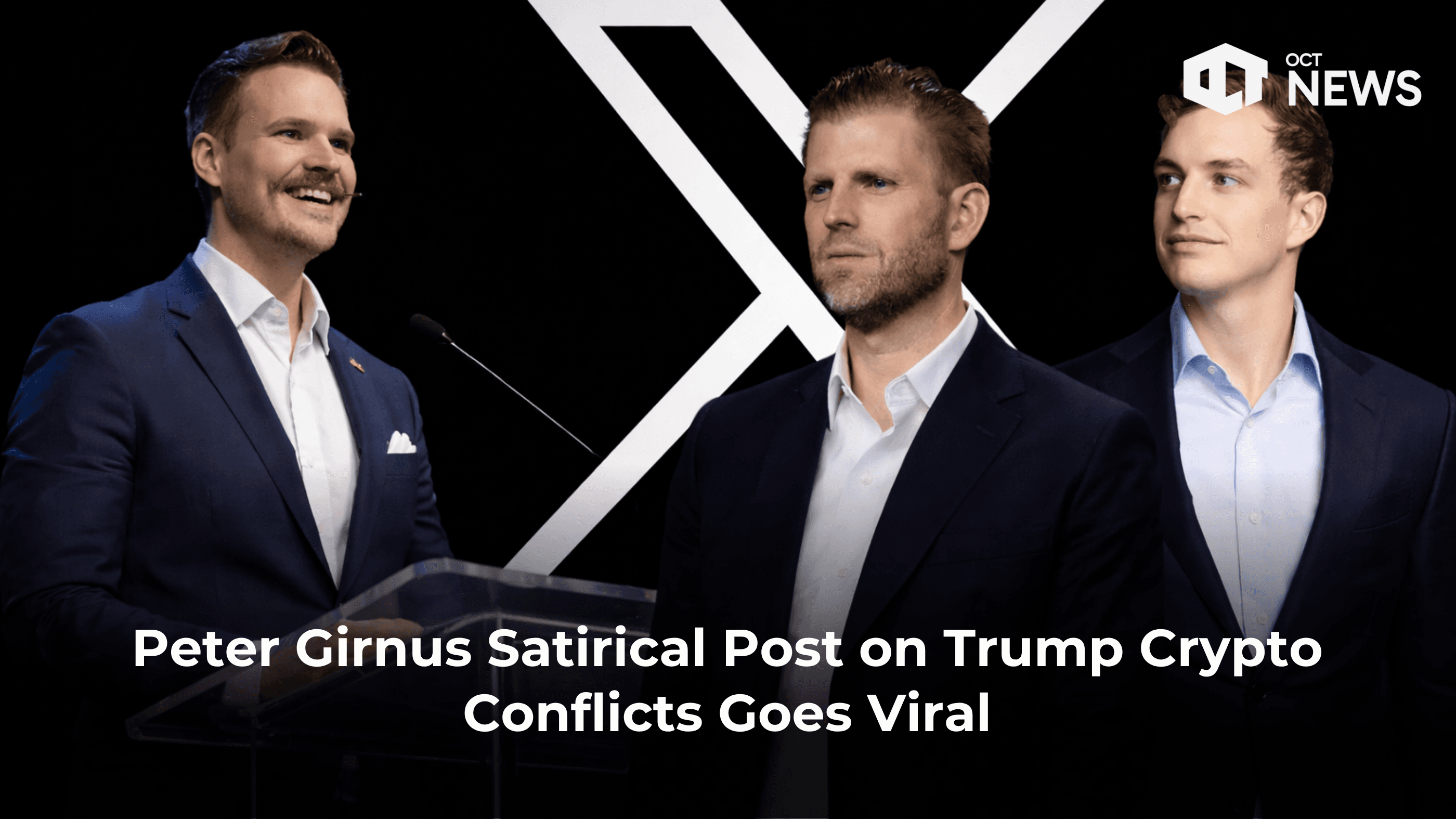 Peter Girnus Satirical Post on Trump Crypto Conflicts Goes Viral