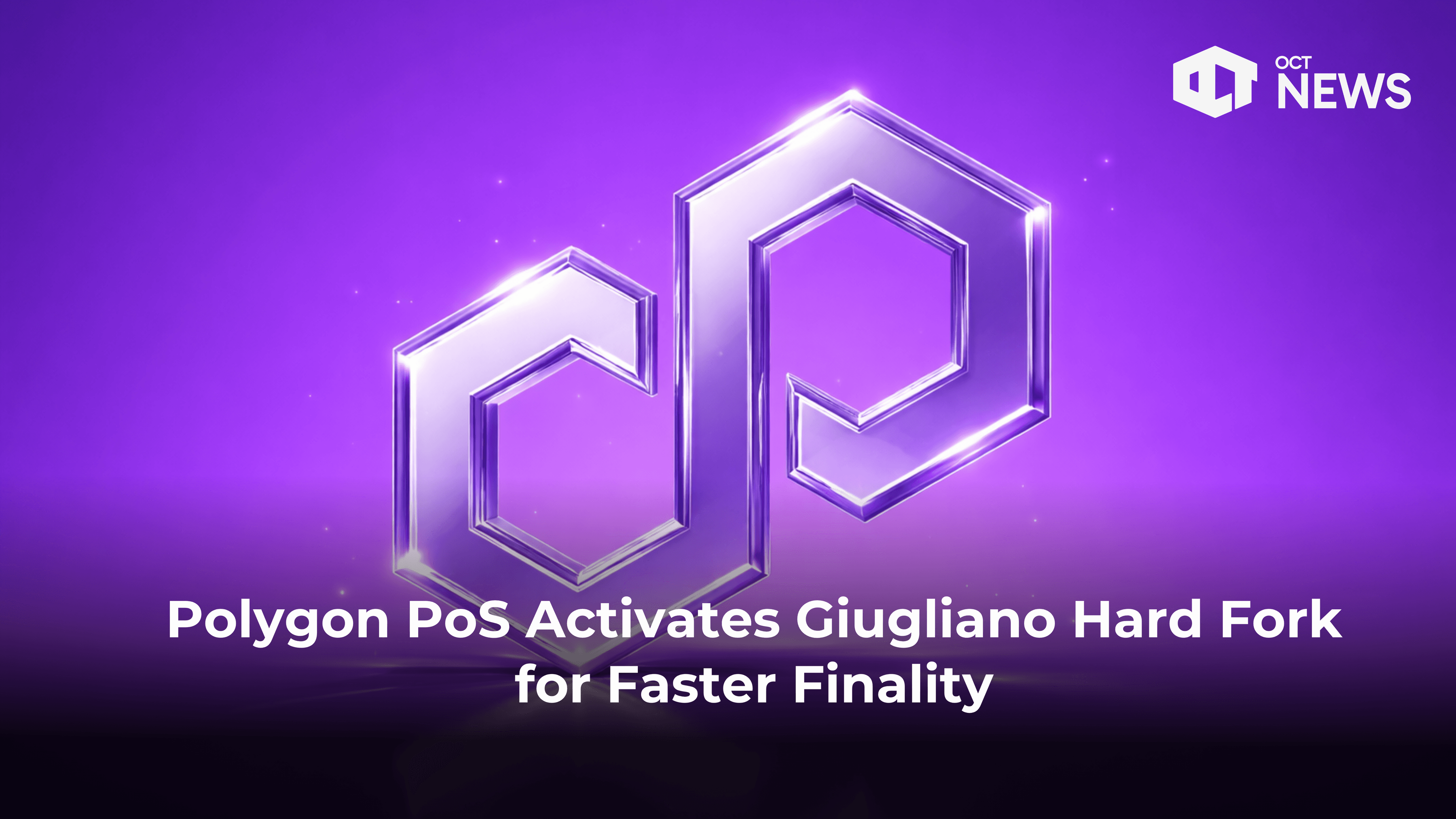 Polygon PoS Activates Giugliano Hard Fork for Faster Finality