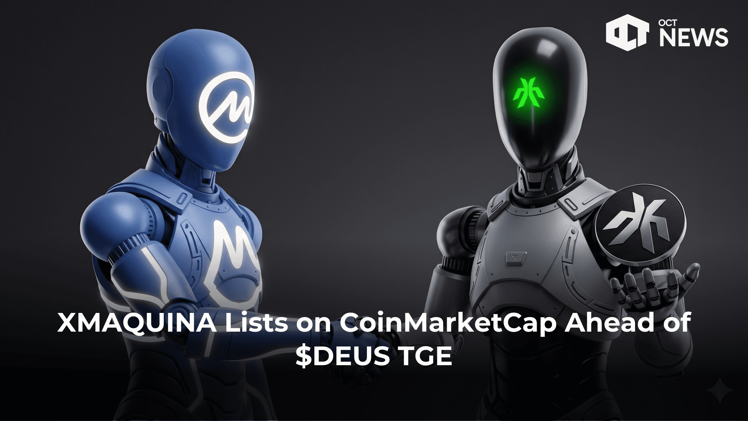 XMAQUINA Lists on CoinMarketCap Ahead of $DEUS TGE