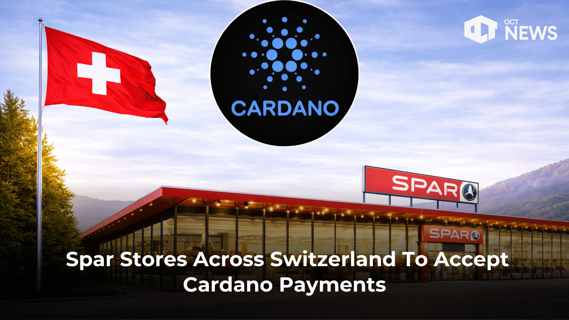 Spar Stores Across Switzerland To Accept Cardano Payments
