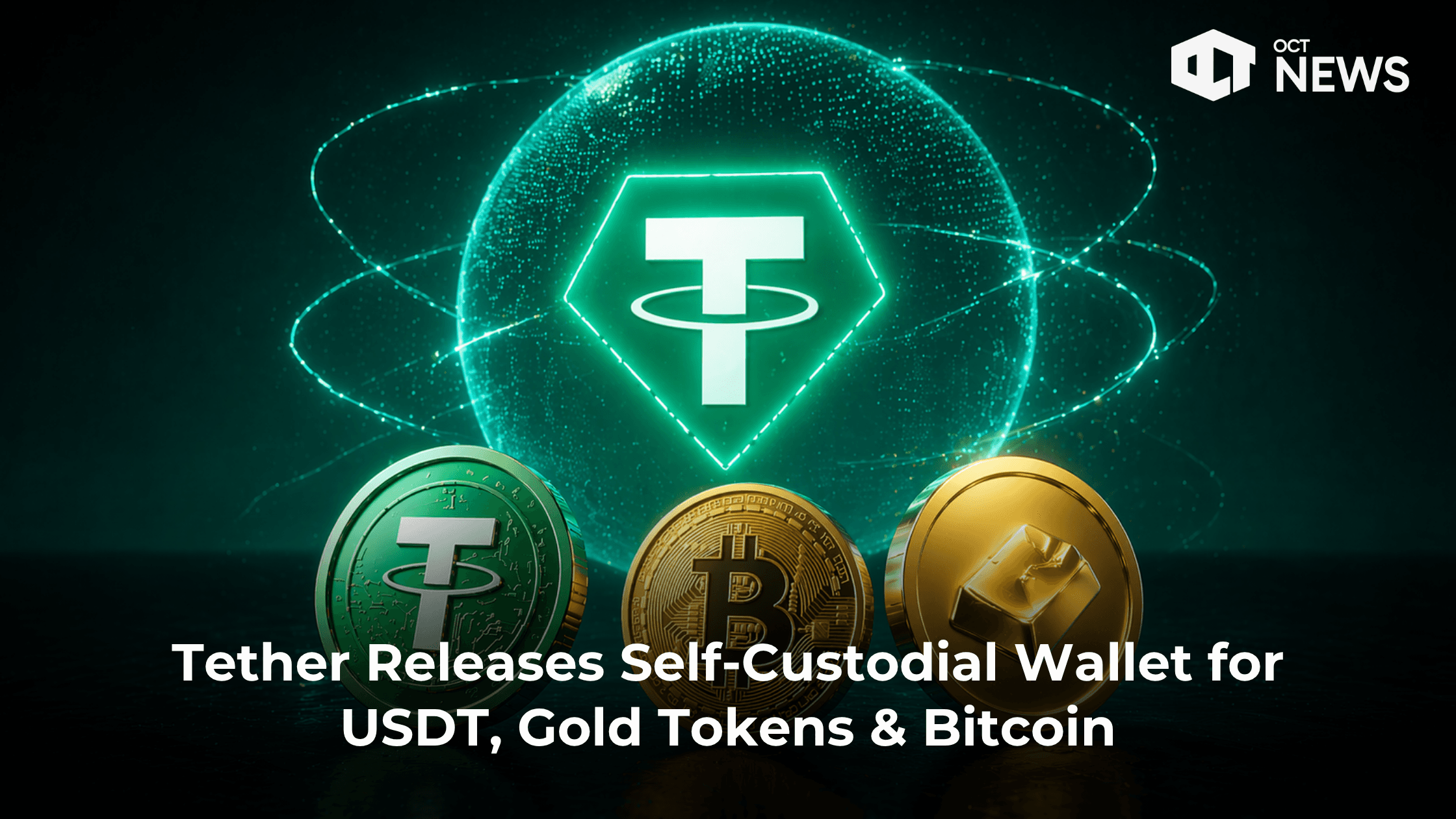 Tether Releases Self-Custodial Wallet for USDT, Gold Tokens & Bitcoin
