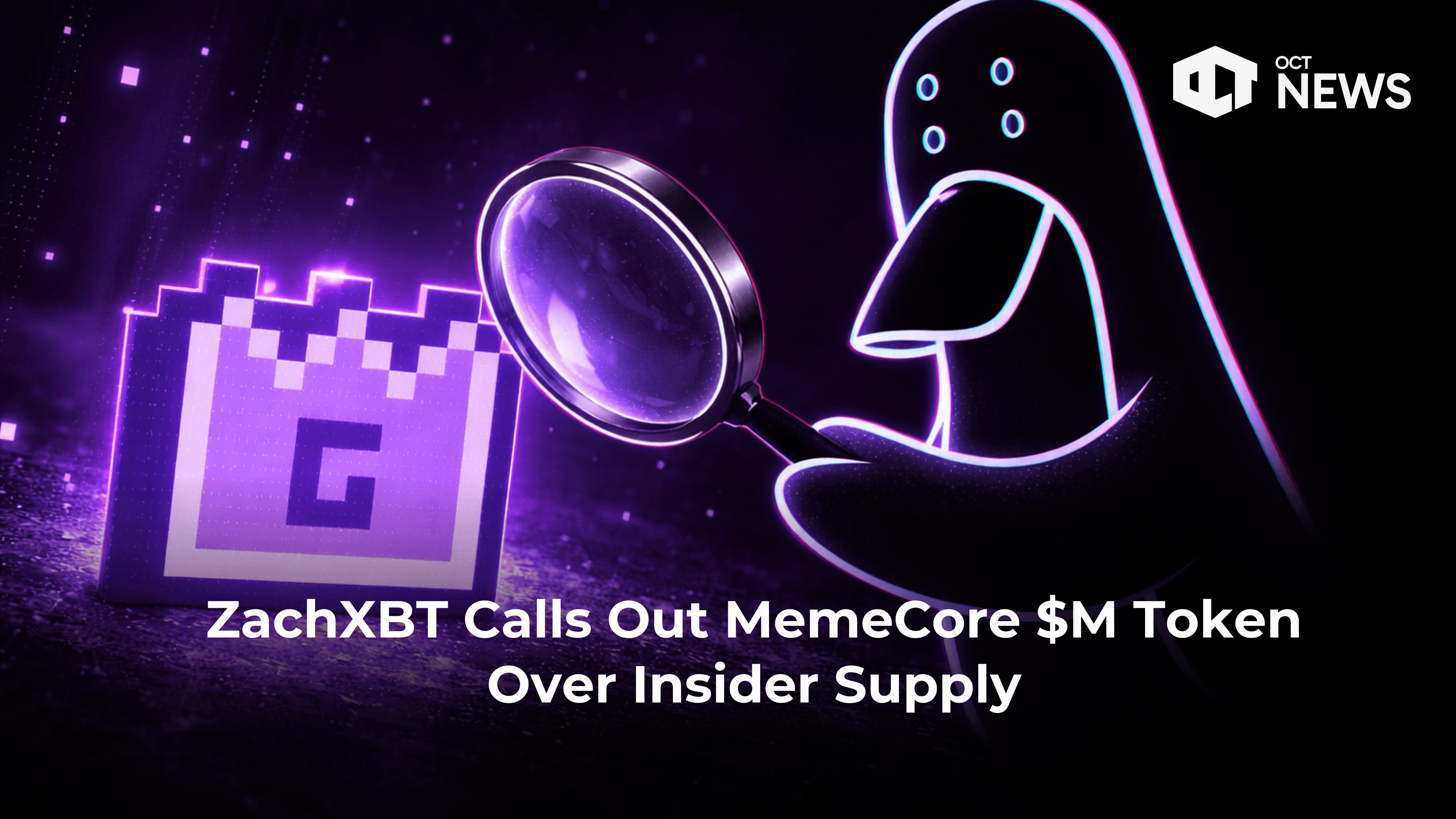 ZachXBT Calls Out MemeCore $M Token Over Insider Supply