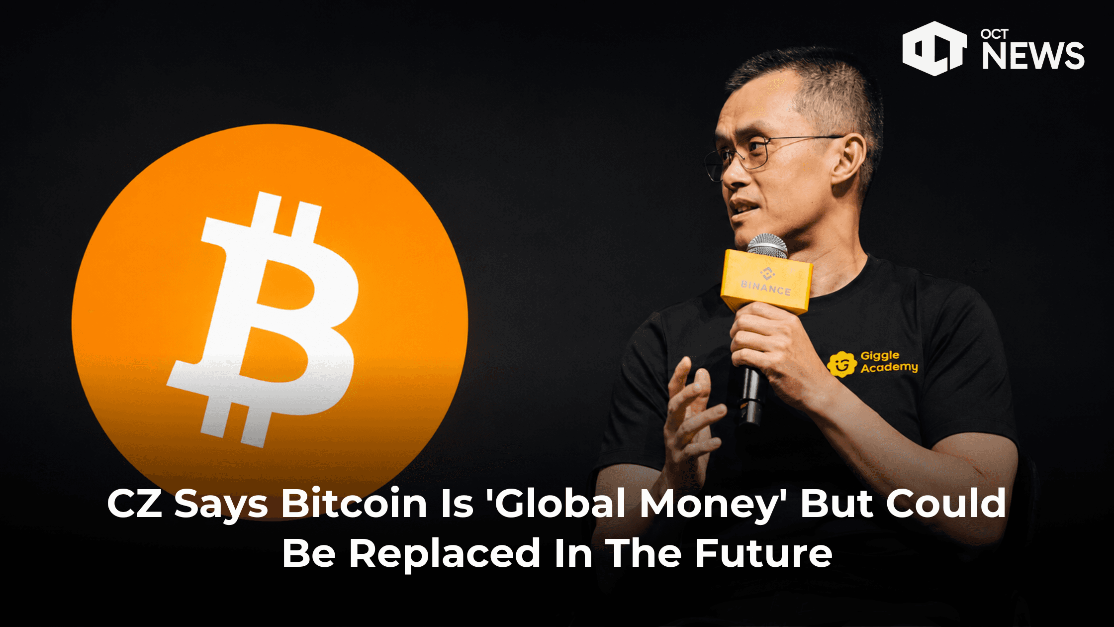 CZ Says Bitcoin Is ‘Global Money’ But Could Be Replaced In The Future
