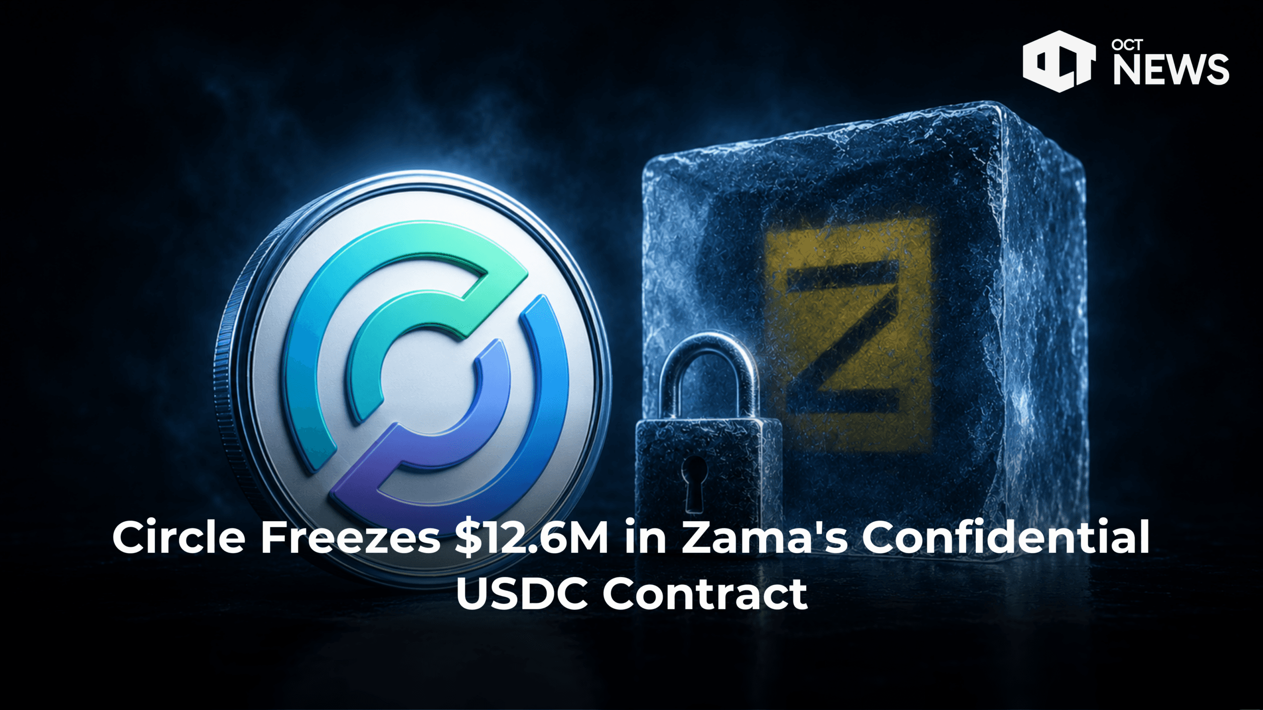 Circle Freezes $12.6M in Zama’s Confidential USDC Contract