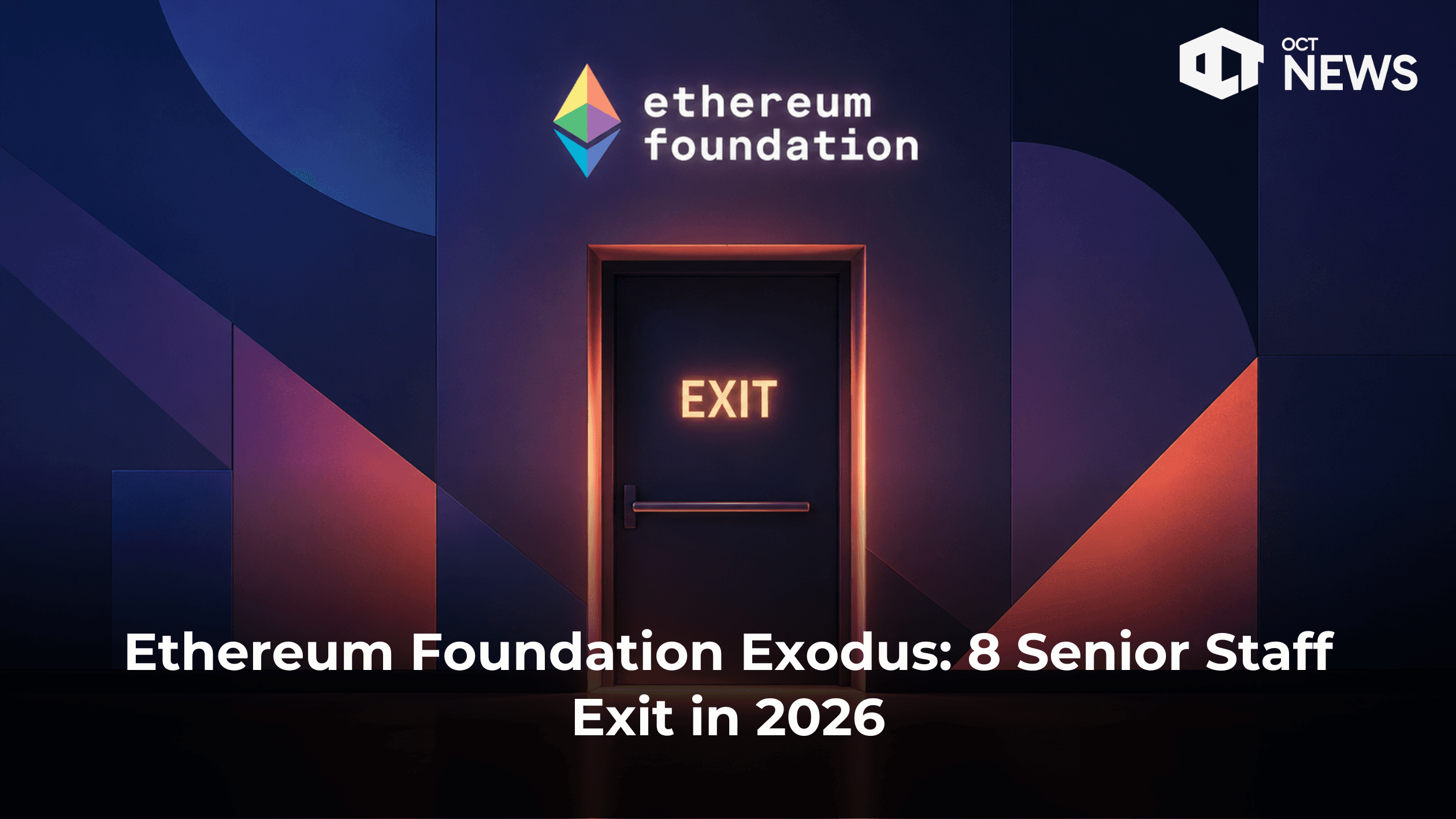 Ethereum Foundation Exodus: 8 Senior Staff Exit in 2026