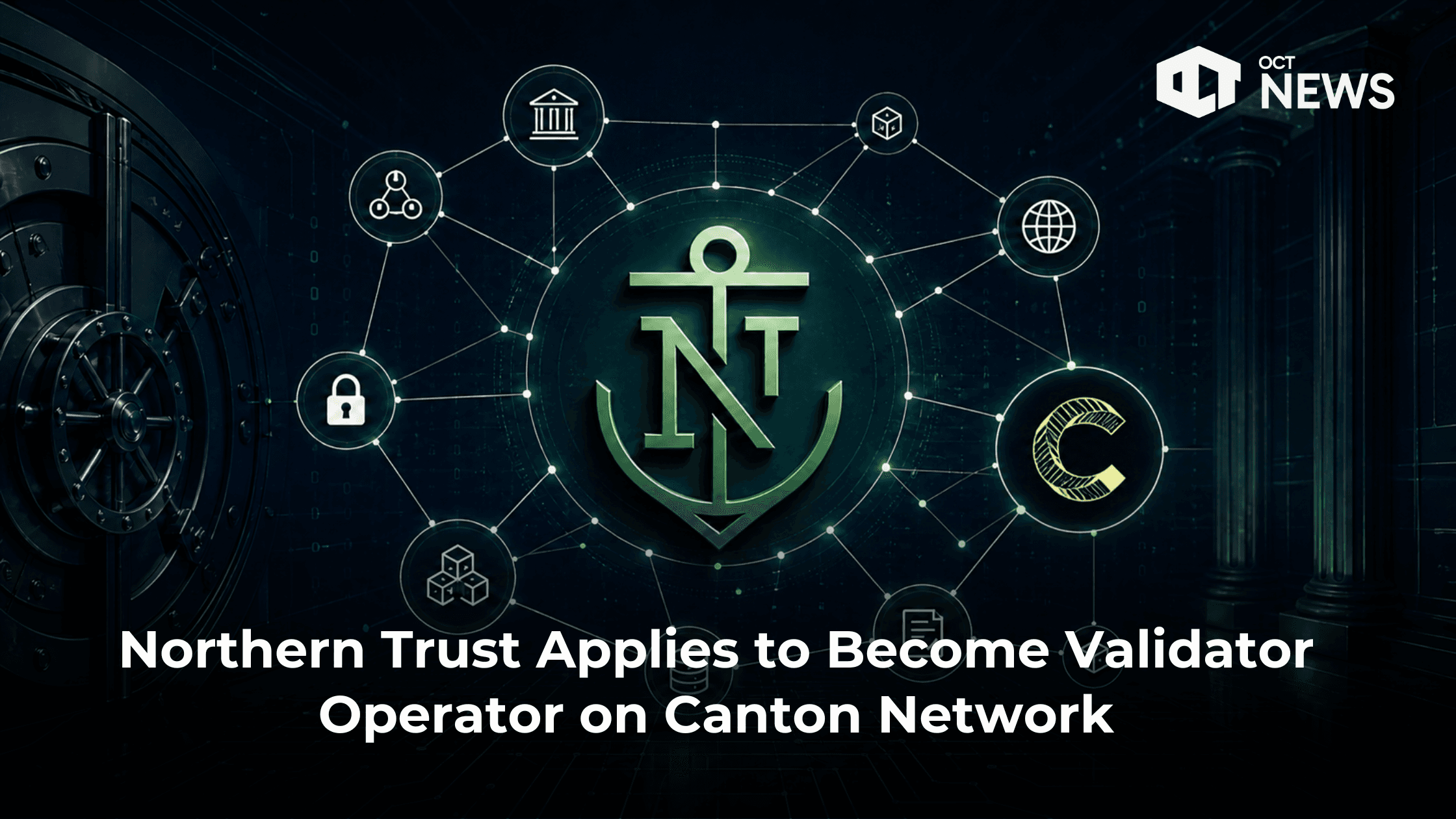 Northern Trust Applies to Become Validator Operator on Canton Network