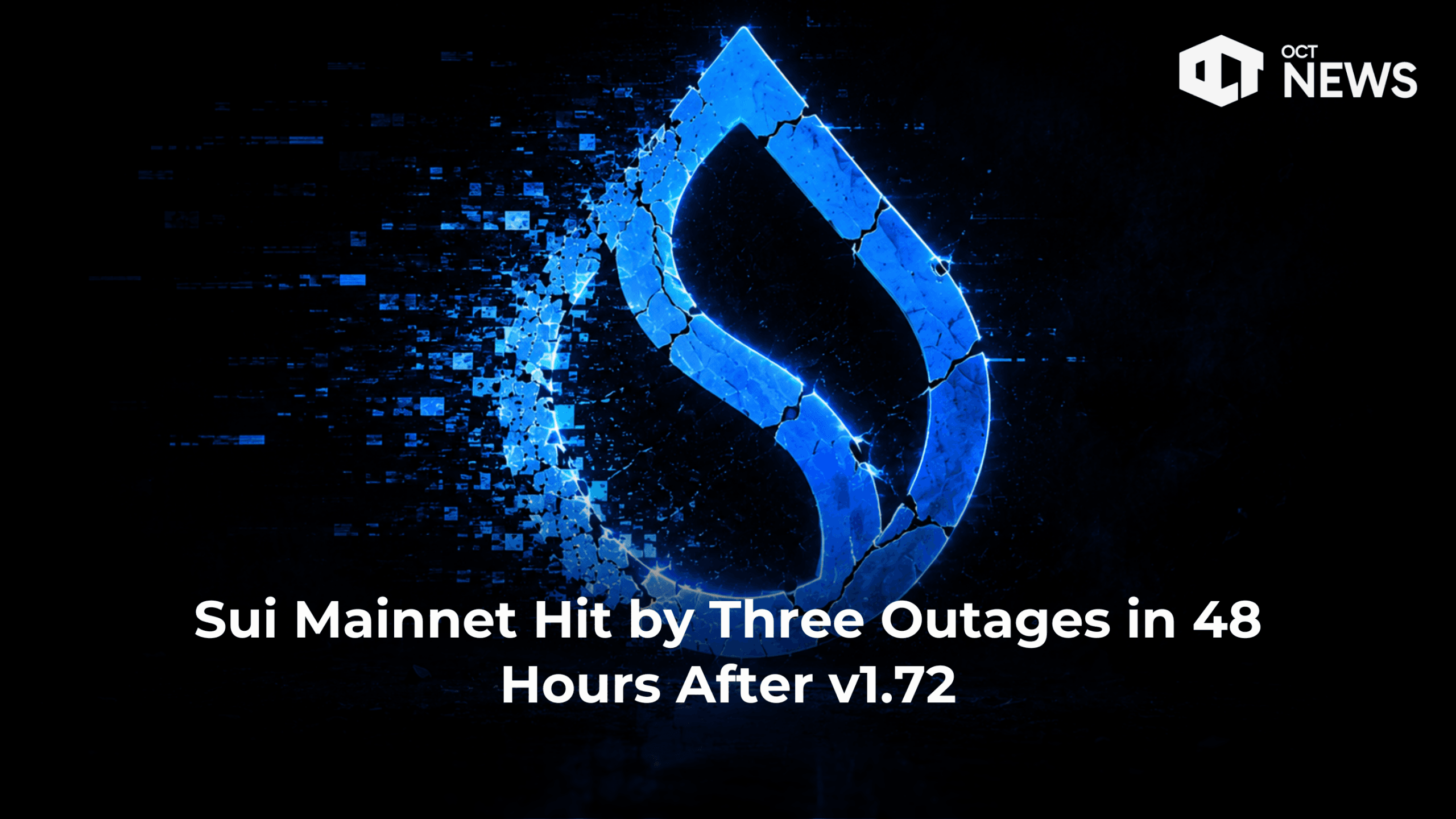 Sui Mainnet Hit by Three Outages in 48 Hours After v1.72