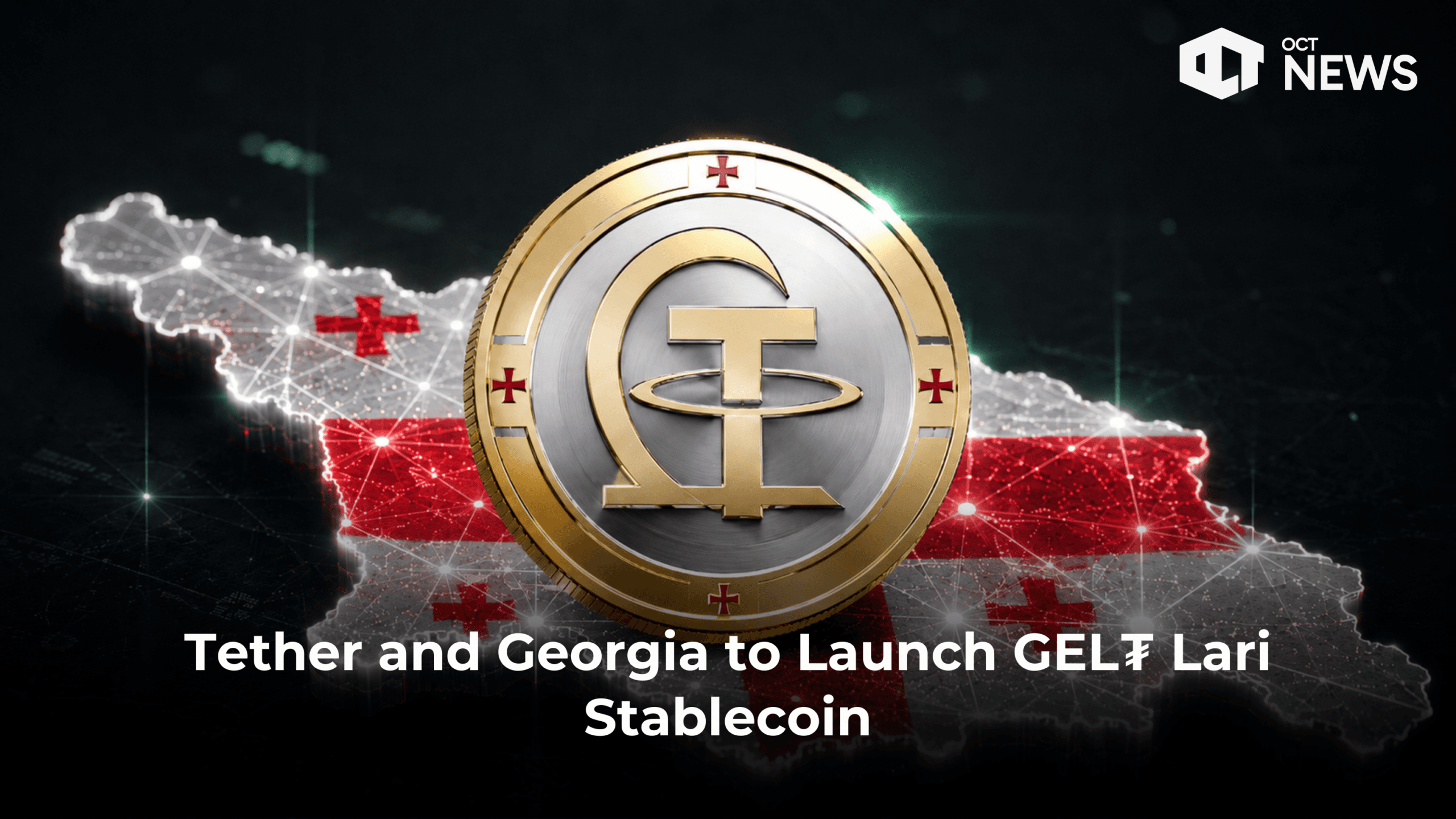 Tether and Georgia to Launch GEL₮ Lari Stablecoin