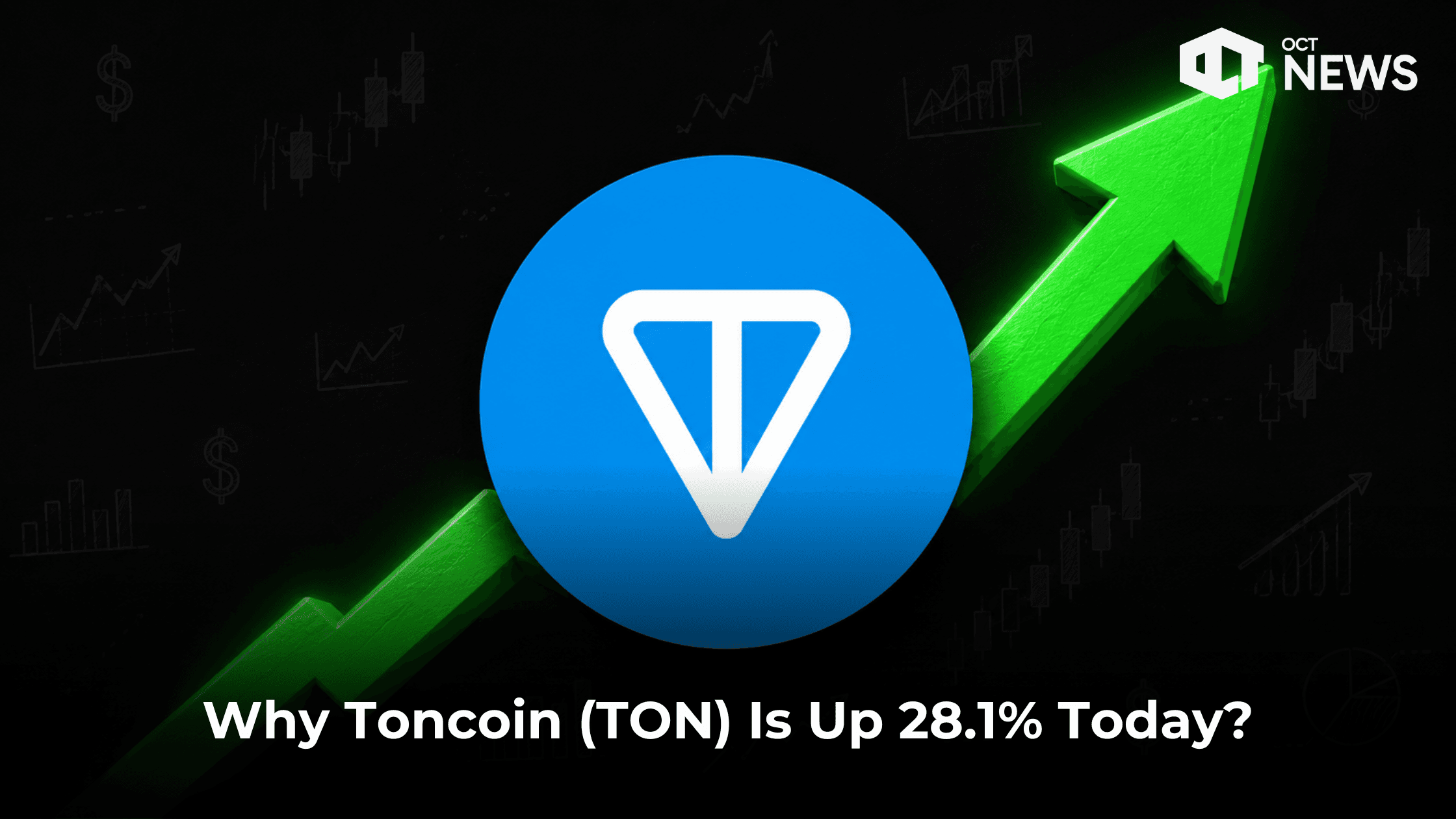 Why Toncoin (TON) Is Up 28.1% Today?