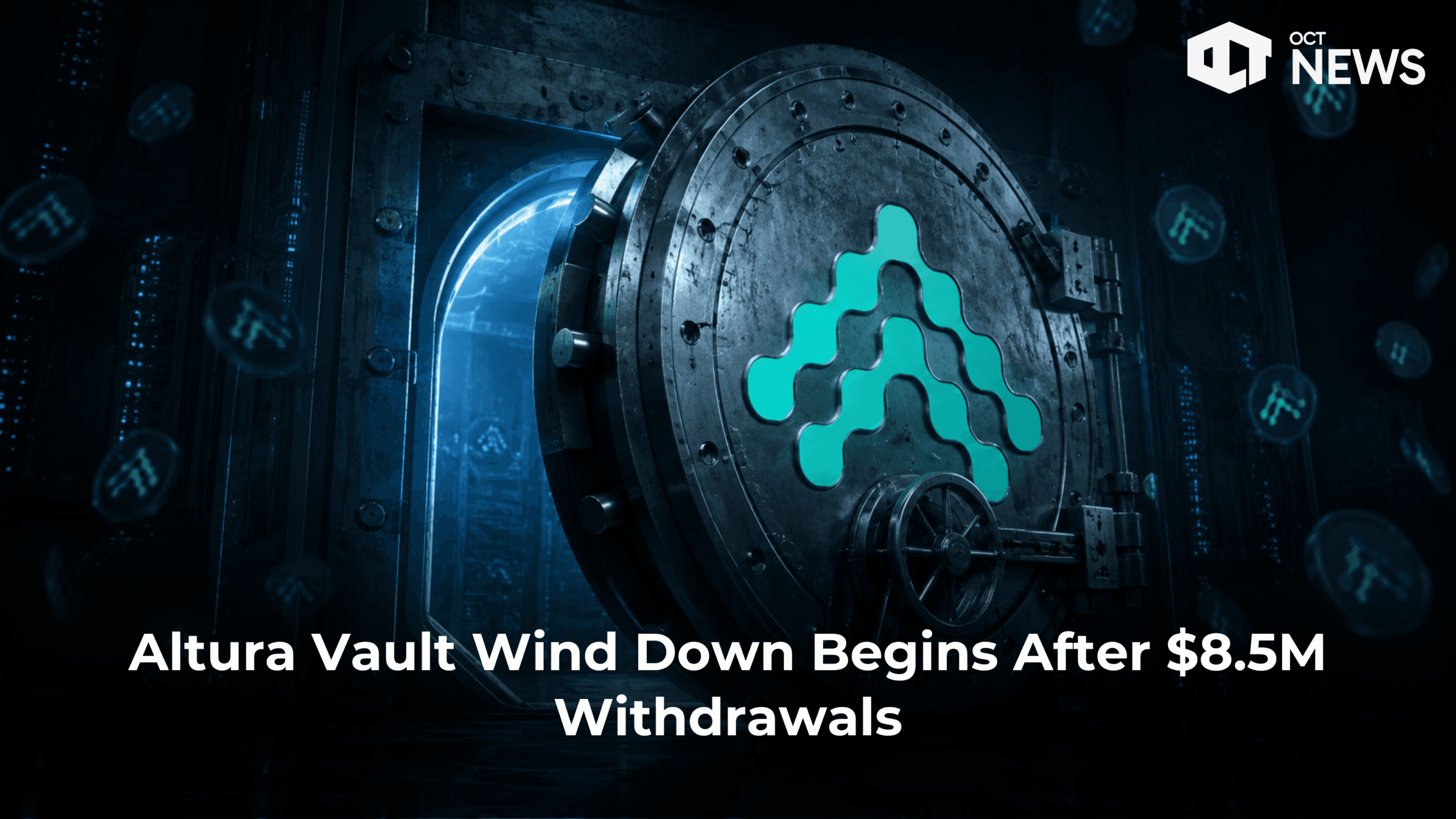 Altura Vault Wind Down Begins After $8.5M Withdrawals