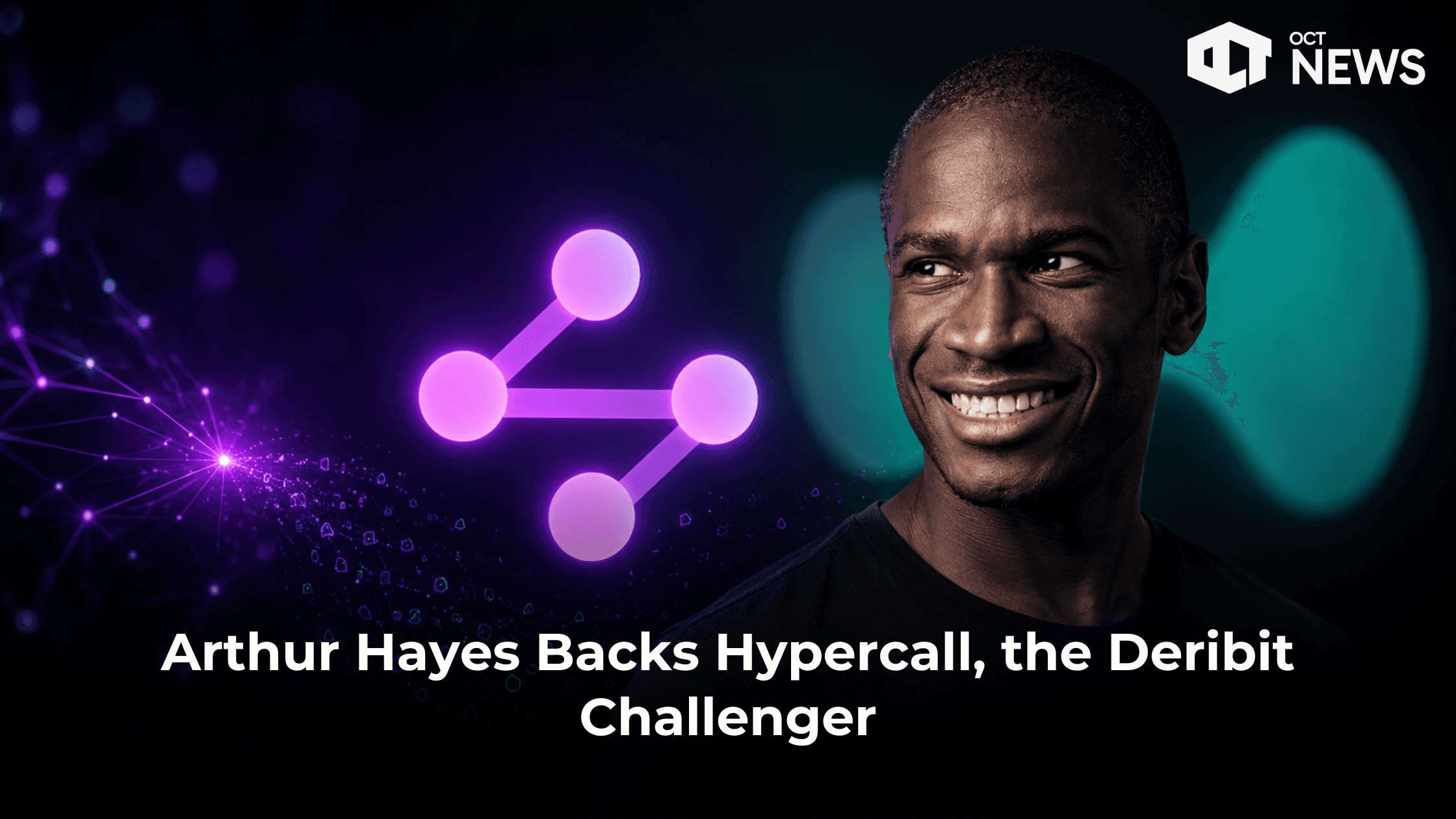 Arthur Hayes Backs Hypercall, the Deribit Challenger