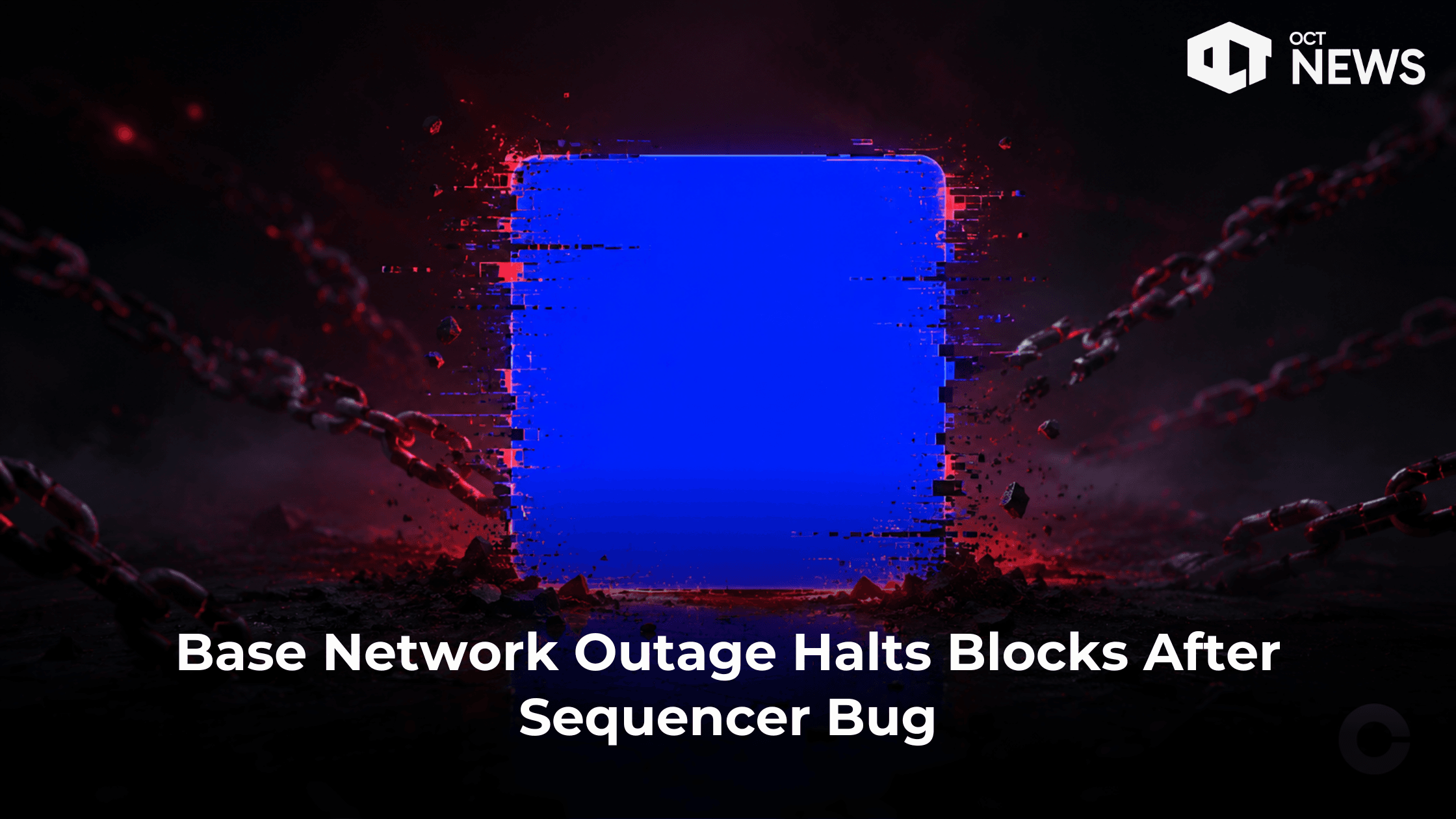 Base Network Outage Halts Blocks After Sequencer Bug