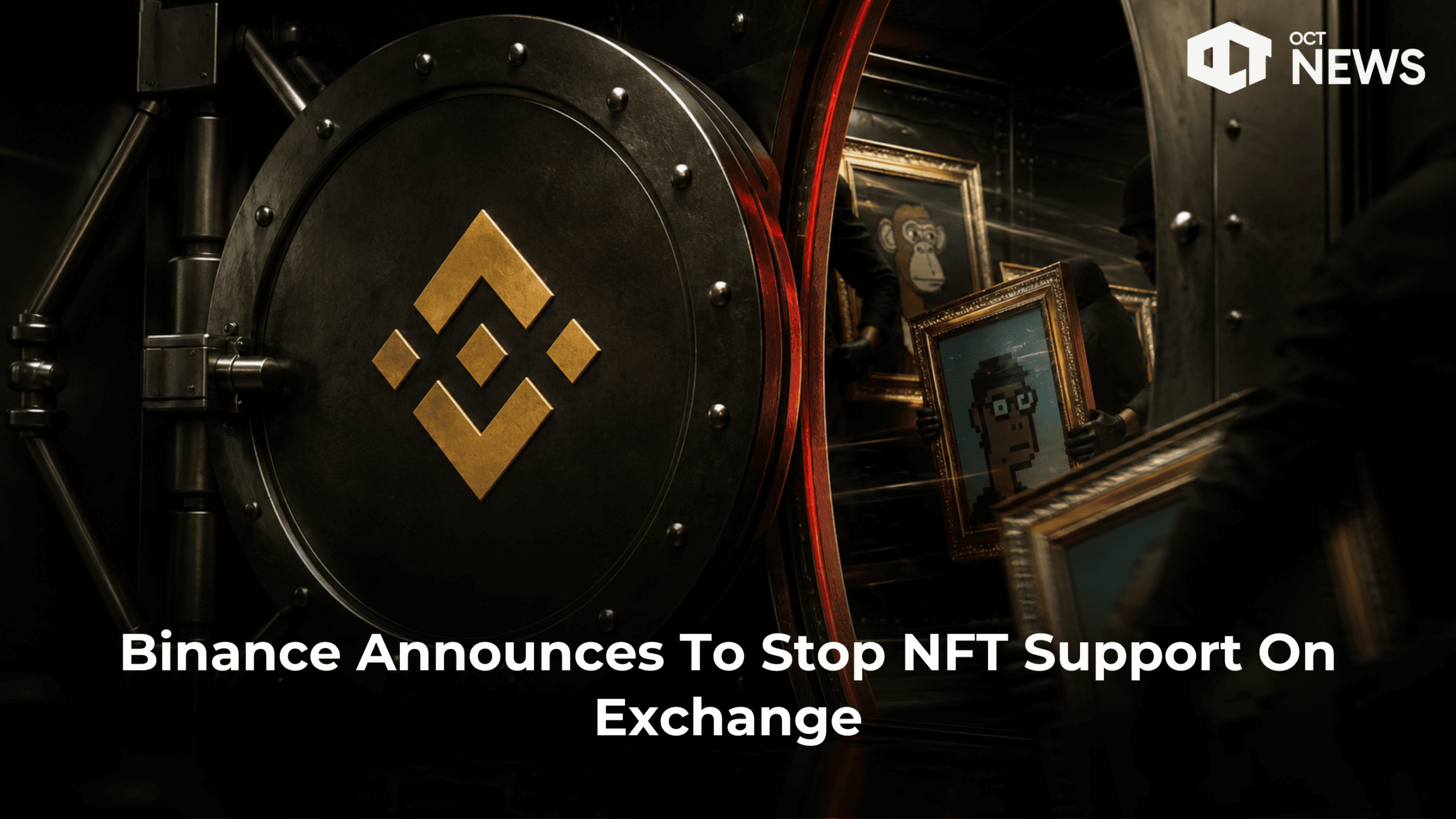 Binance Announces To Stop NFT Support On Exchange