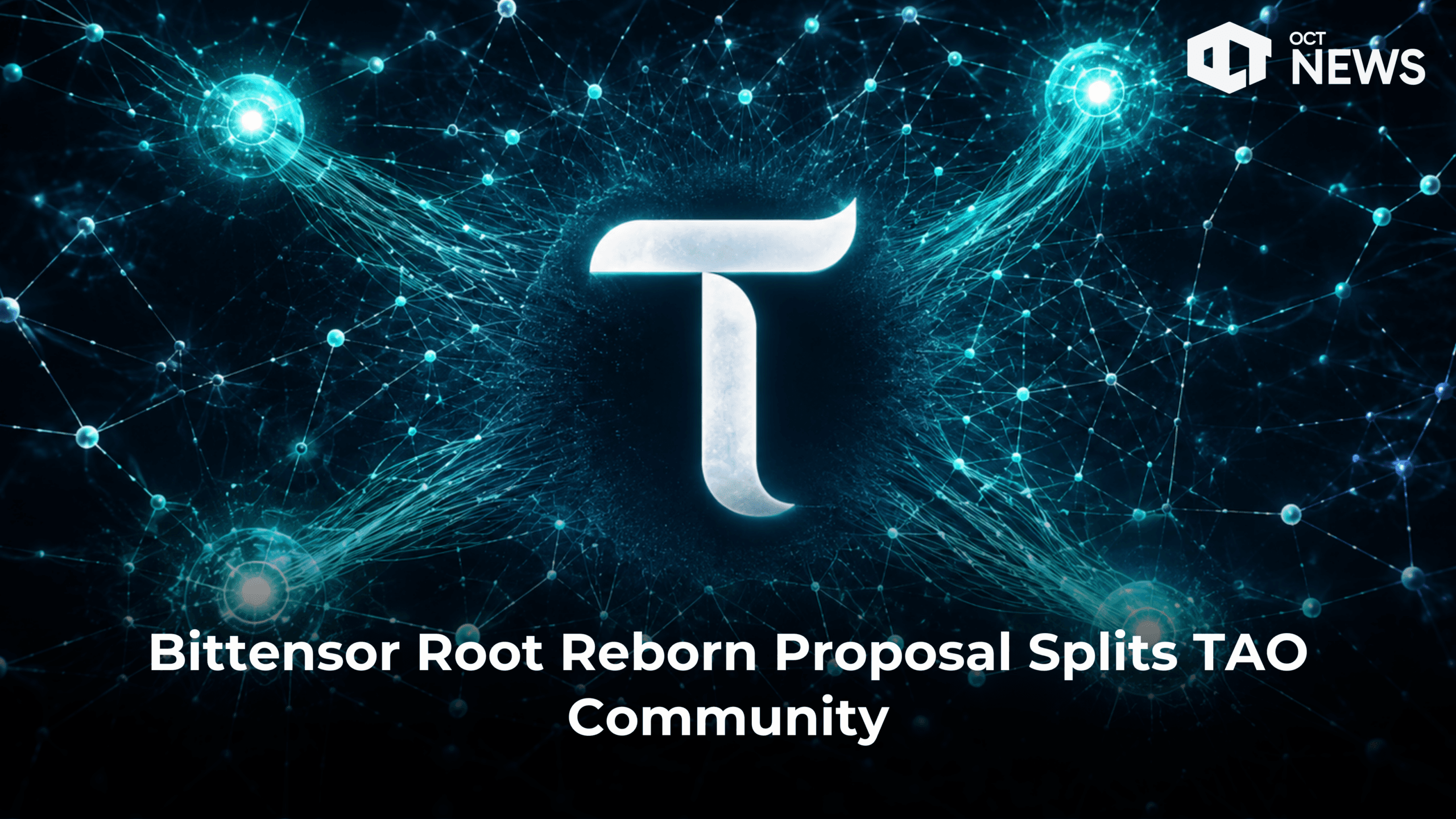 Bittensor Root Reborn Proposal Splits TAO Community image
