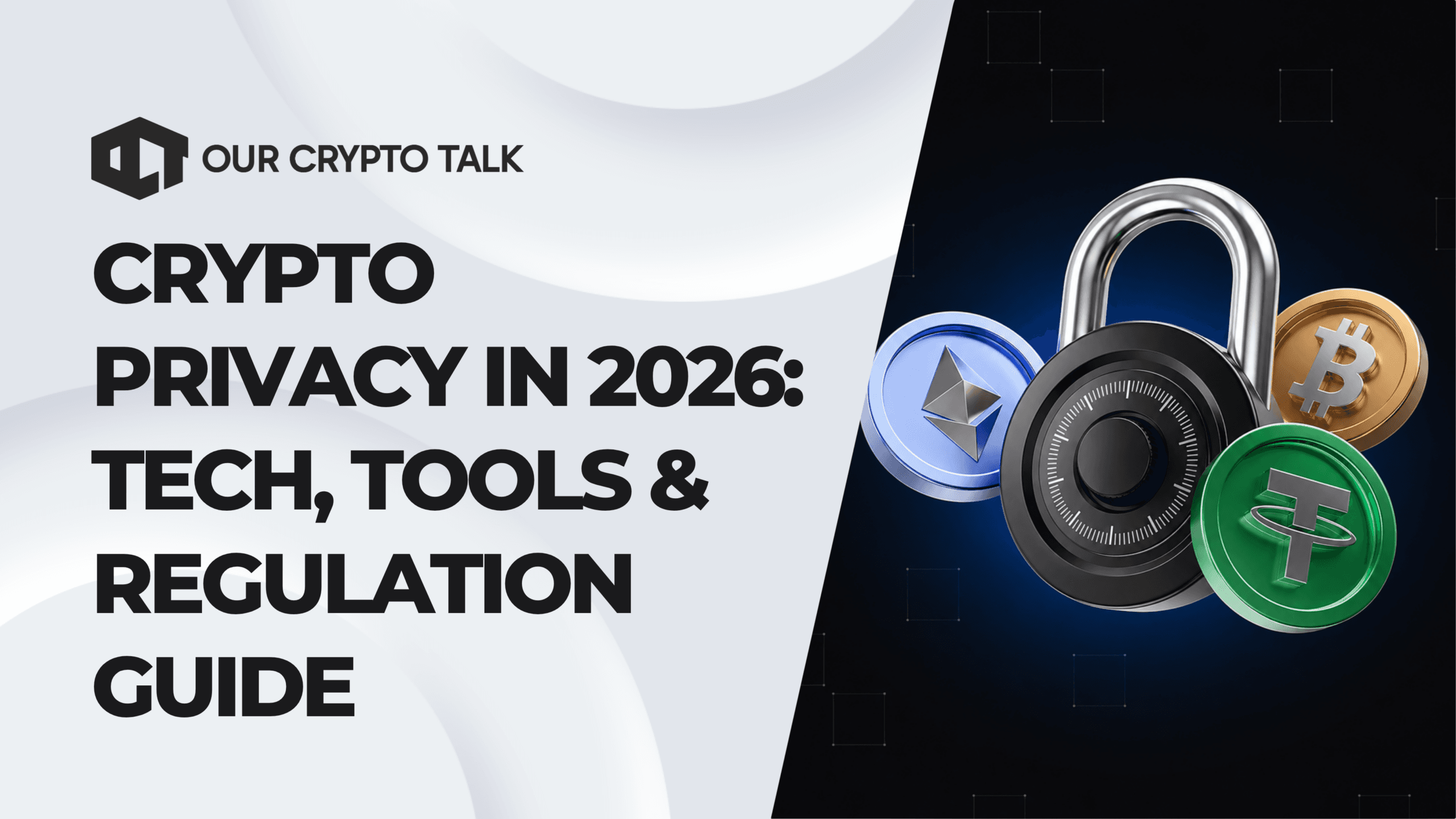 Crypto Privacy in 2026: Tech, Tools & Regulation Guide